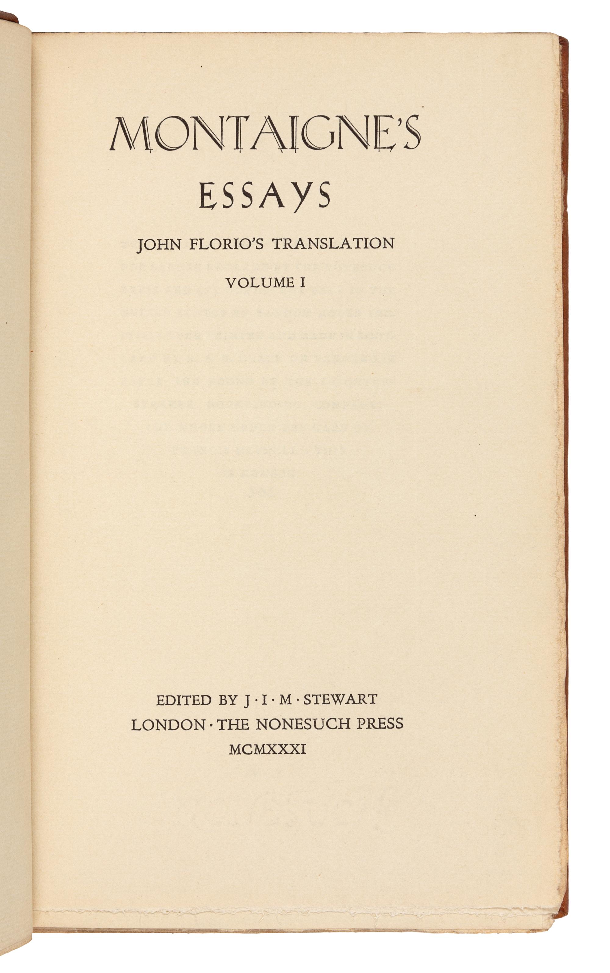 [NONESUCH PRESS]. MONTAIGNE, Michel Eyquem de (1533-1592). -- FLORIO, John (1553-1625), translator. Montaigne's Essays. London: The Nonesuch Press, 1931.