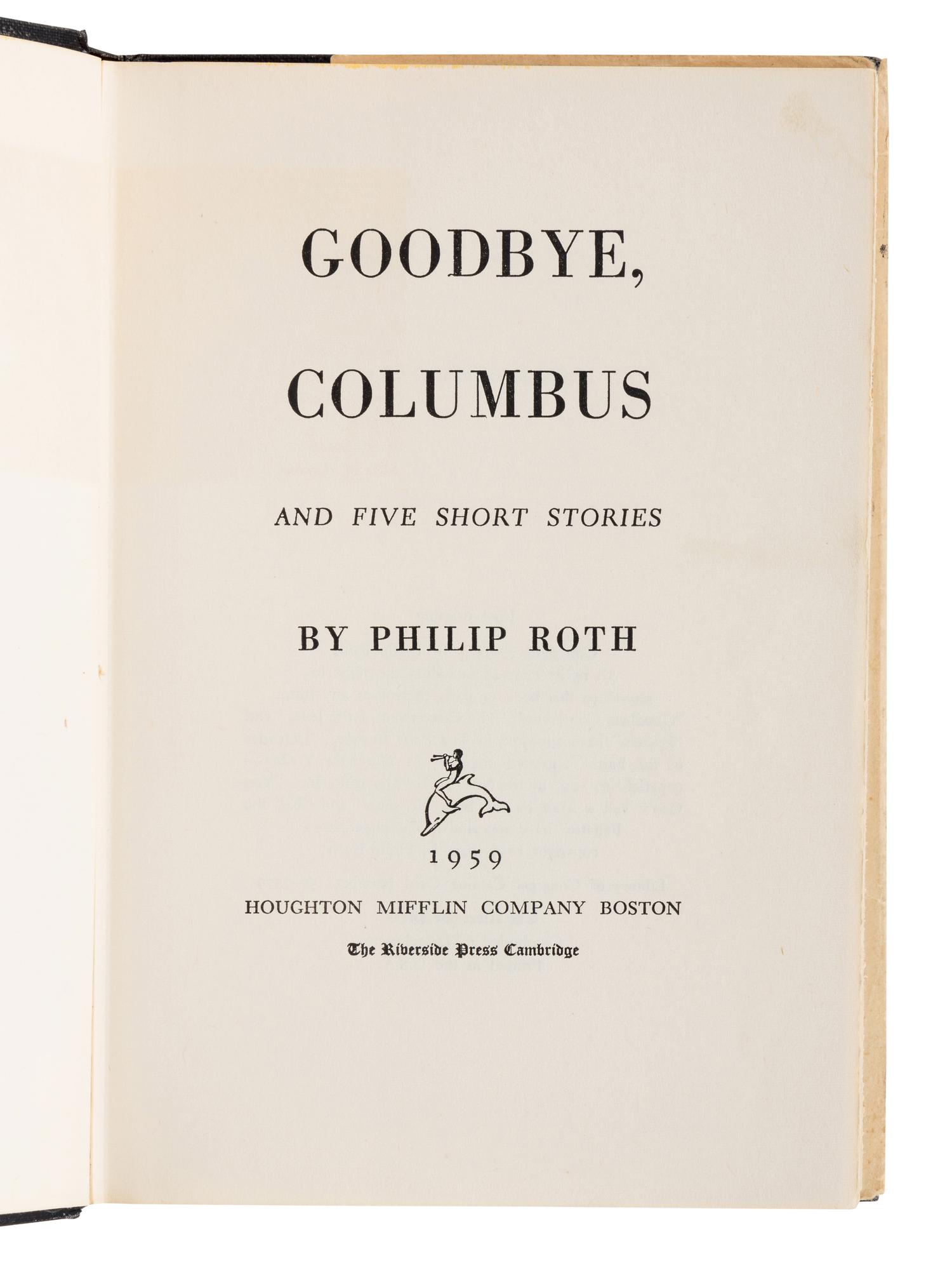 ROTH, Philip (1933-2018). Goodbye, Columbus. Boston: Houghton Mifflin Company, Inc., 1959.