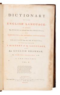 Johnson, Samuel (1709-1784). A Dictionary of the English Language in which the words are deduced from their originals, and illustrated in their different significations by examples from the best writers . London: W. Strahan for J. and P. Knapton; T. and T. Longman; C. Hitch and L. Hawes; A. Millar; and R. and J. Dodsley, 1755.