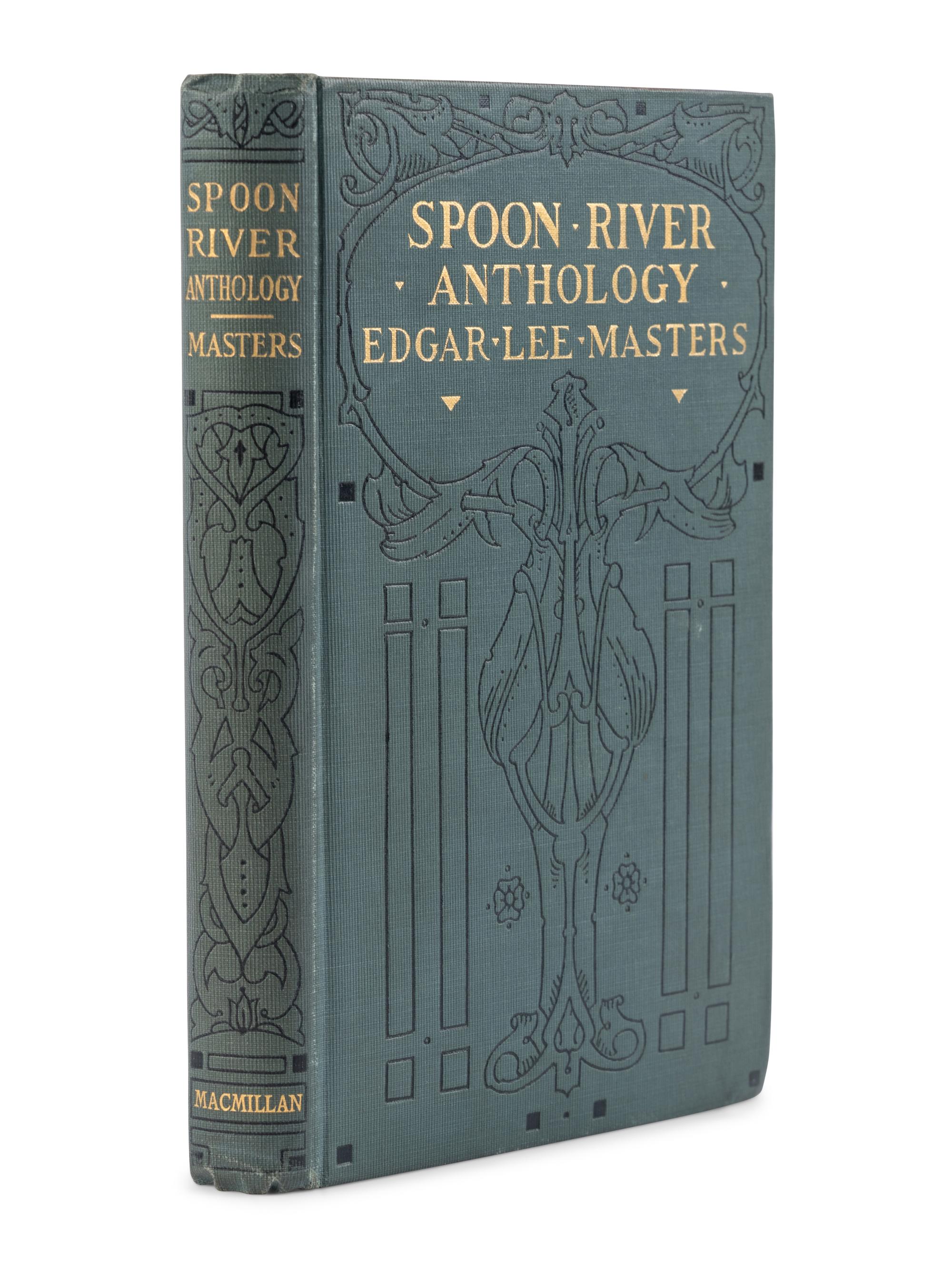 MASTERS, Edgar Lee (1868-1950). Spoon River Anthology . New York: The Macmillan Company, 1915.