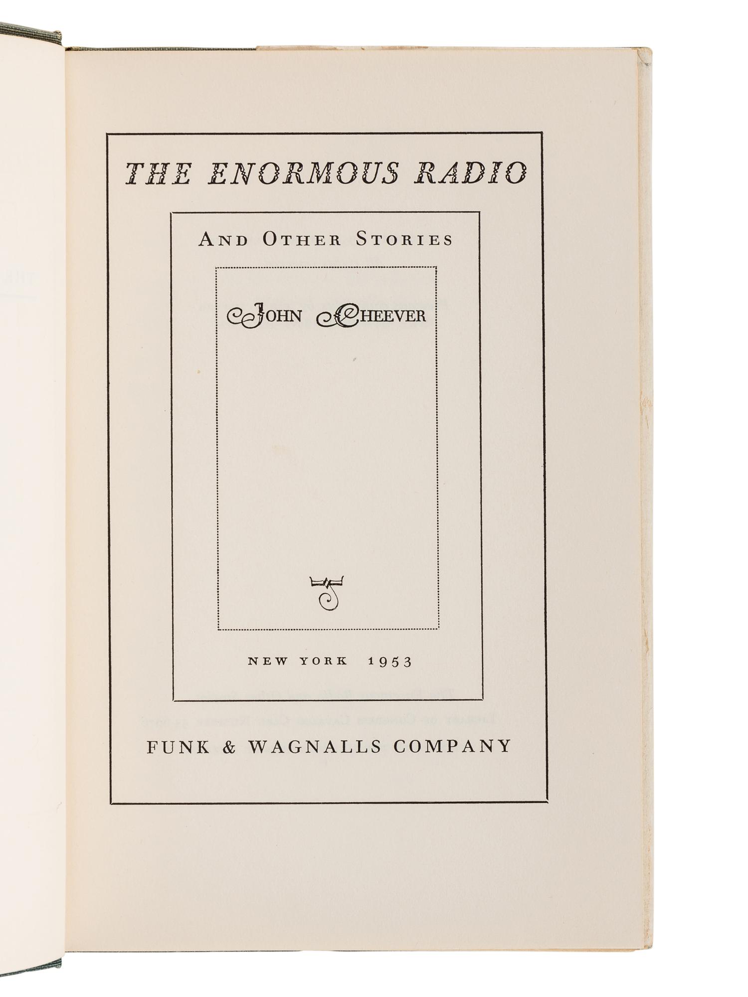 CHEEVER, John (1912-1982). The Enormous Radio and Other Stories . New York: Funk & Wagnalls Company, 1953.