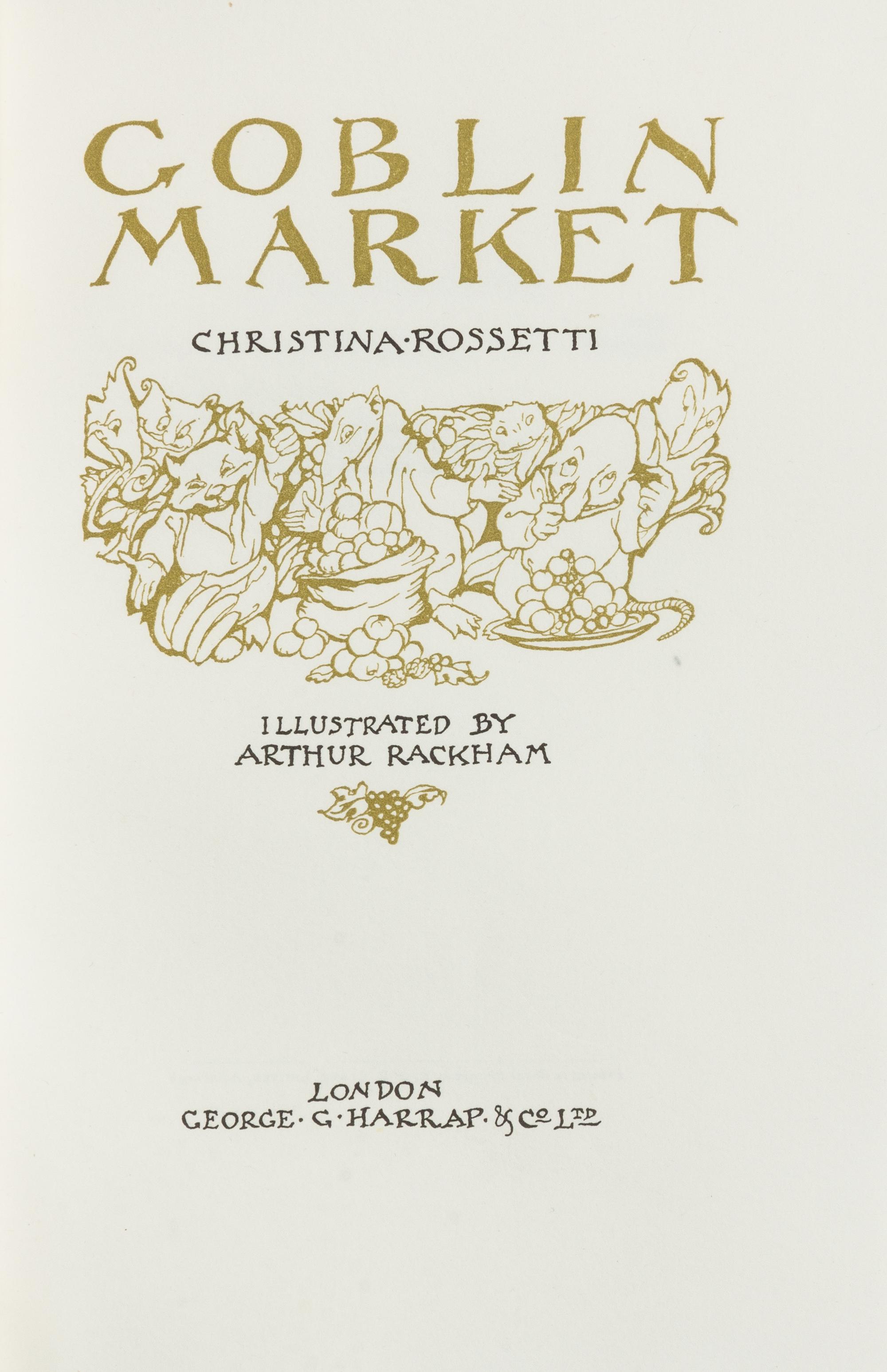 RACKHAM, Arthur, illustrator. -- ROSSETTI, Christina (1830-1894). Goblin Market. London: George G. Harrap & Co., 1933.