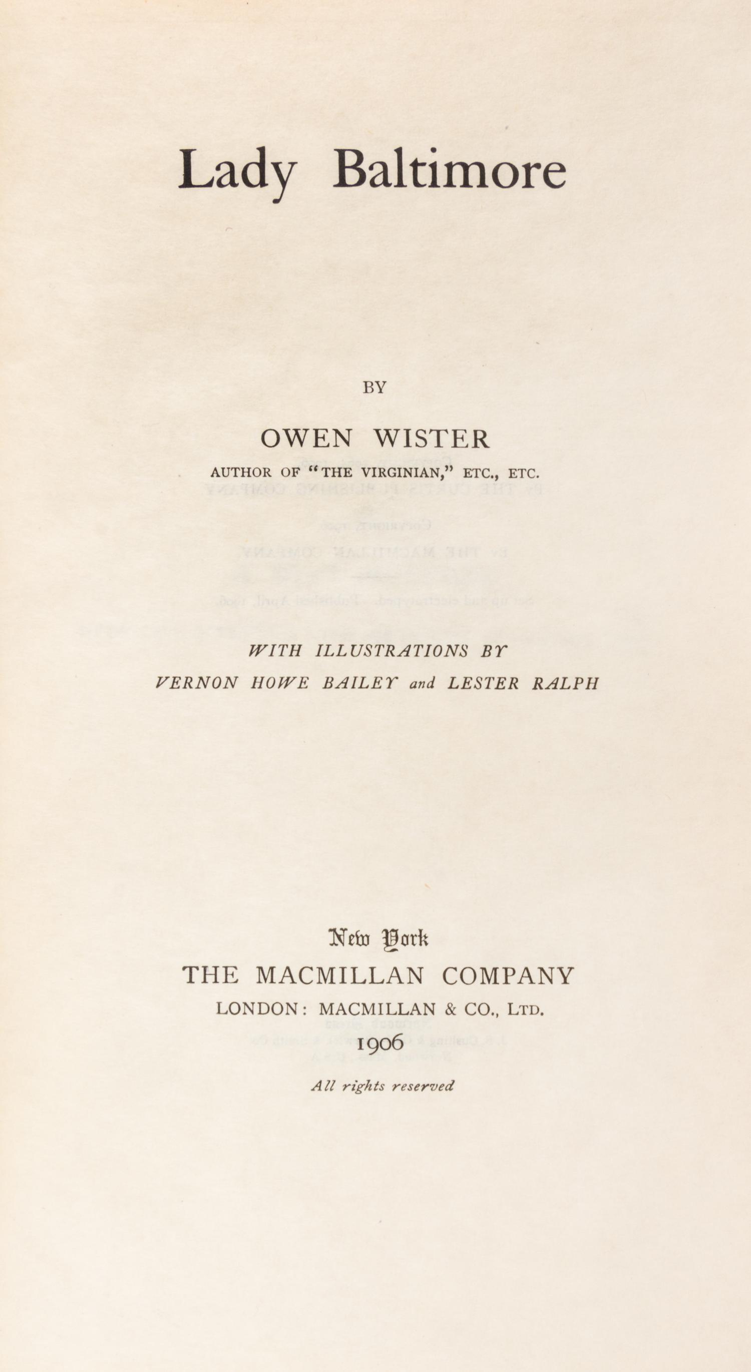 WISTER, OWEN. Lady Baltimore. New York, 1906. Limited ed. on japan vellum, signed by Wister.