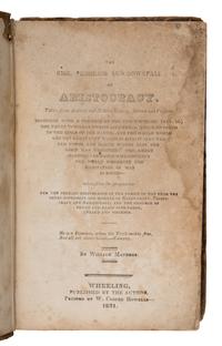 [West Virginia]. Mathers, William. The Rise, Progress and Downfall of Aristocracy... Wheeling, VA [West Virginia:] W. Cooper Howells for the author, 1831.