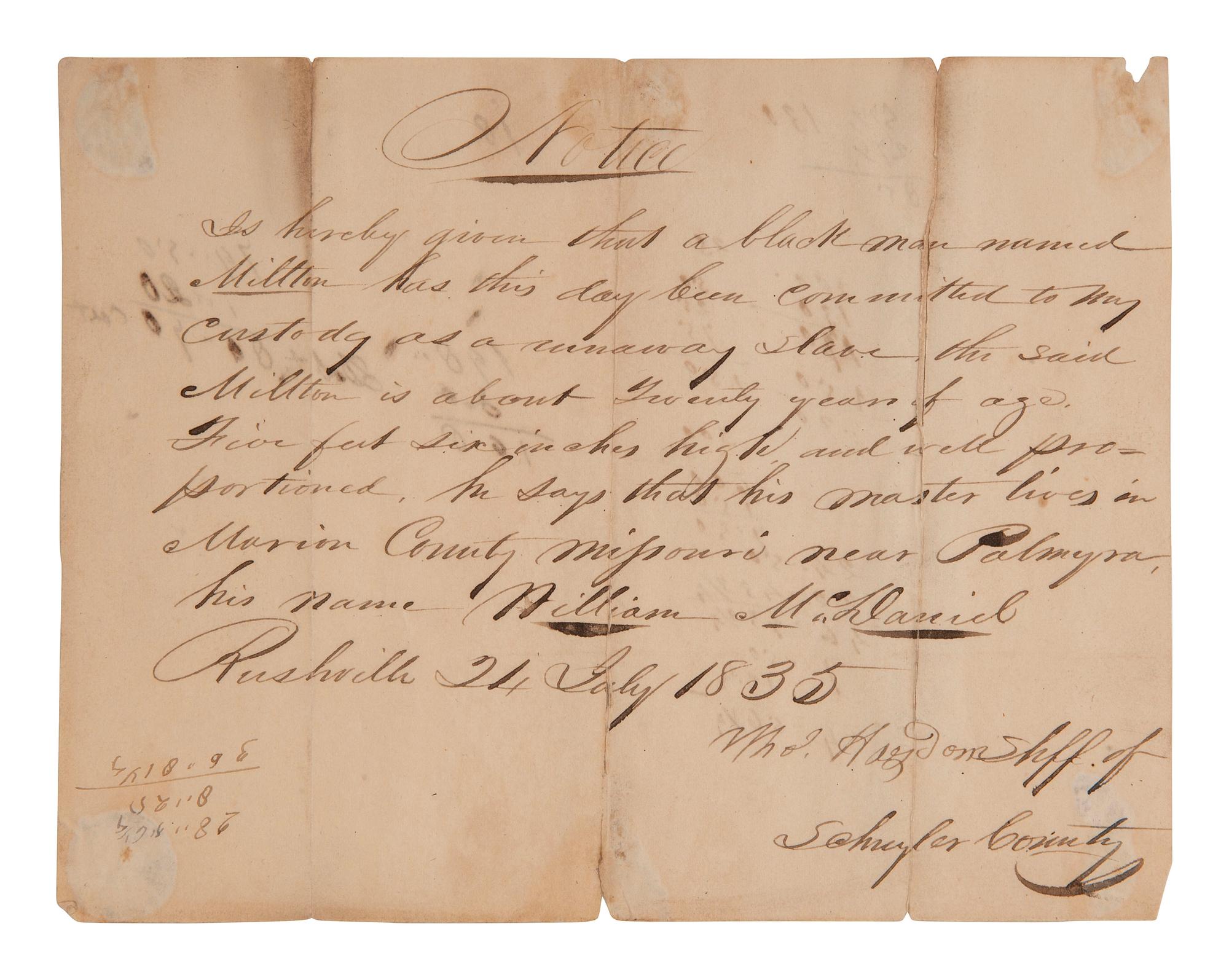 [ENSLAVEMENT]. Notice of capture for a "runaway slave" named Milton. Rushville, [IL], 24 July 1835.