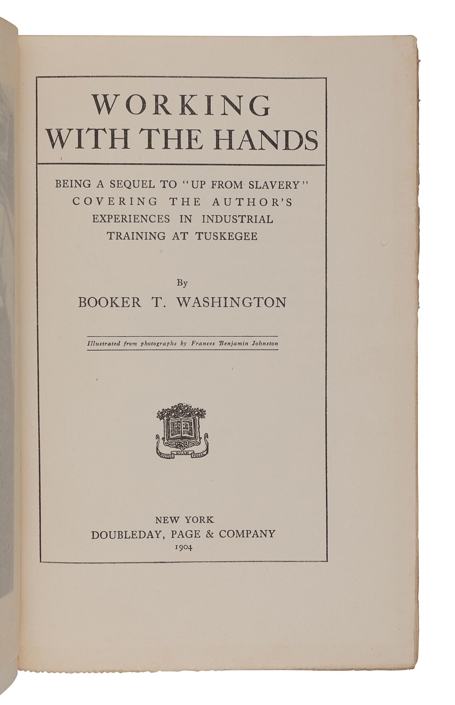 WASHINGTON, Booker T. (1856-1915). Working with the Hands. New York: Doubleday, Page & Company, 1904.