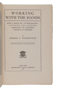 WASHINGTON, Booker T. (1856-1915). Working with the Hands. New York: Doubleday, Page & Company, 1904.