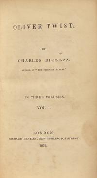 DICKENS, Charles (1812-1870). Oliver Twist. London: Richard Bentley, 1838.