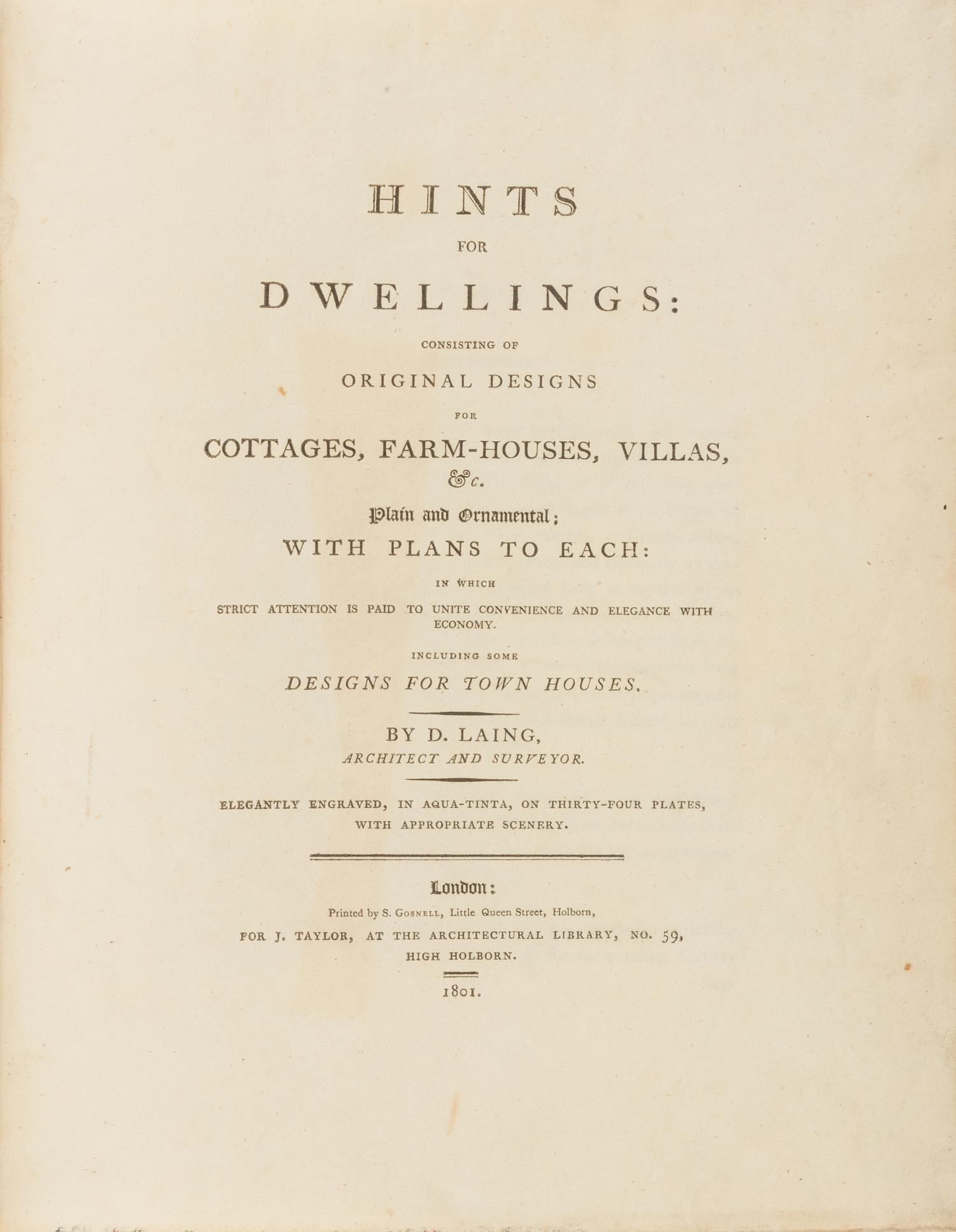 [Architecture] Laing, David. Hints for Dwellings, Consisting of Original Designs for Cottages, Farm-Houses, Villas, Etc .