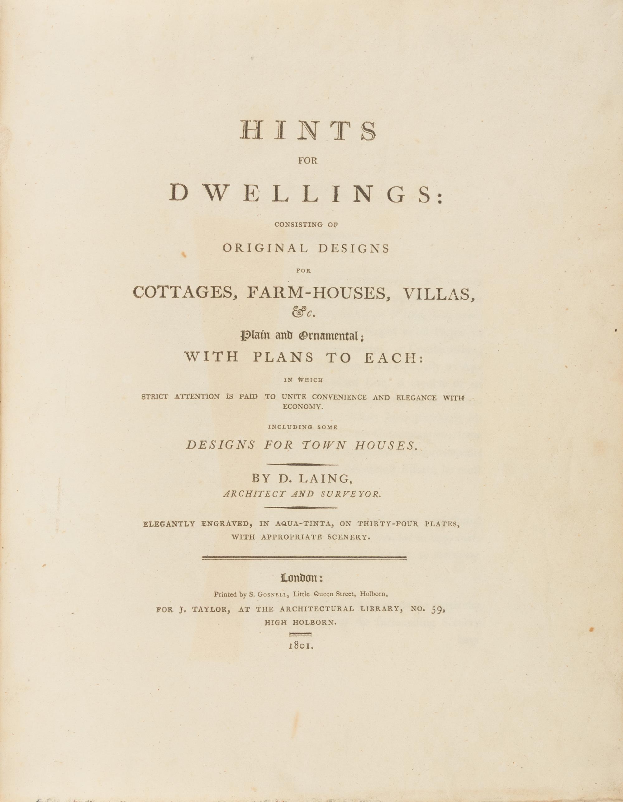 [Architecture] Laing, David. Hints for Dwellings, Consisting of Original Designs for Cottages, Farm-Houses, Villas, Etc .