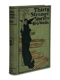 WELLS, H.G. (1866–1946). Thirty Strange Stories . New York: Edward Arnold, 1897.