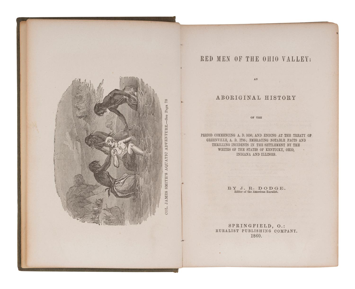 DODGE, Jacob Richards (1823-1902). Red Men of the Ohio Valley: an Aboriginal History . Springfield, OH: Ruralist Publishing Company, 1860.