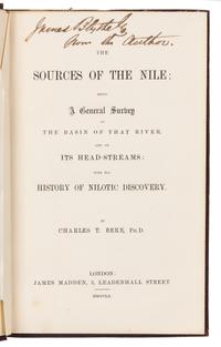 BEKE, Charles Tilstone (1800-1874). The Sources of the Nile. London: James Madden, 1860. FIRST EDITION, PRESENTATION COPY.