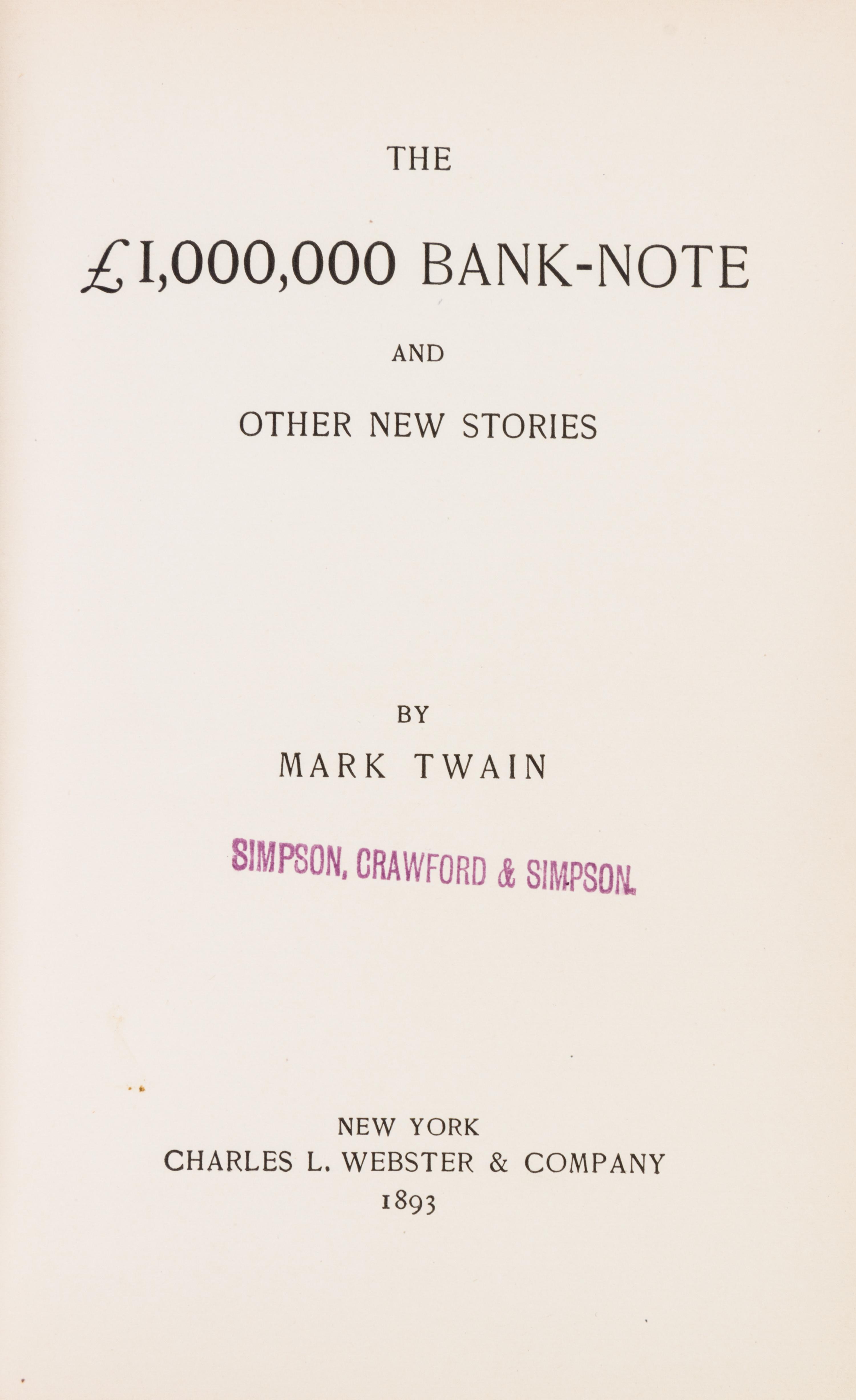 (CLEMENS, SAMUEL L.) TWAIN, MARK. The 1,000,000 Pound Bank-note. New York, 1893. First edition.