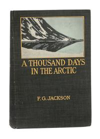 JACKSON, Frederick George (1860-1938). A Thousand Days in the Arctic. With a Preface by Admiral Sir F. L. McClintock. New York: Harper