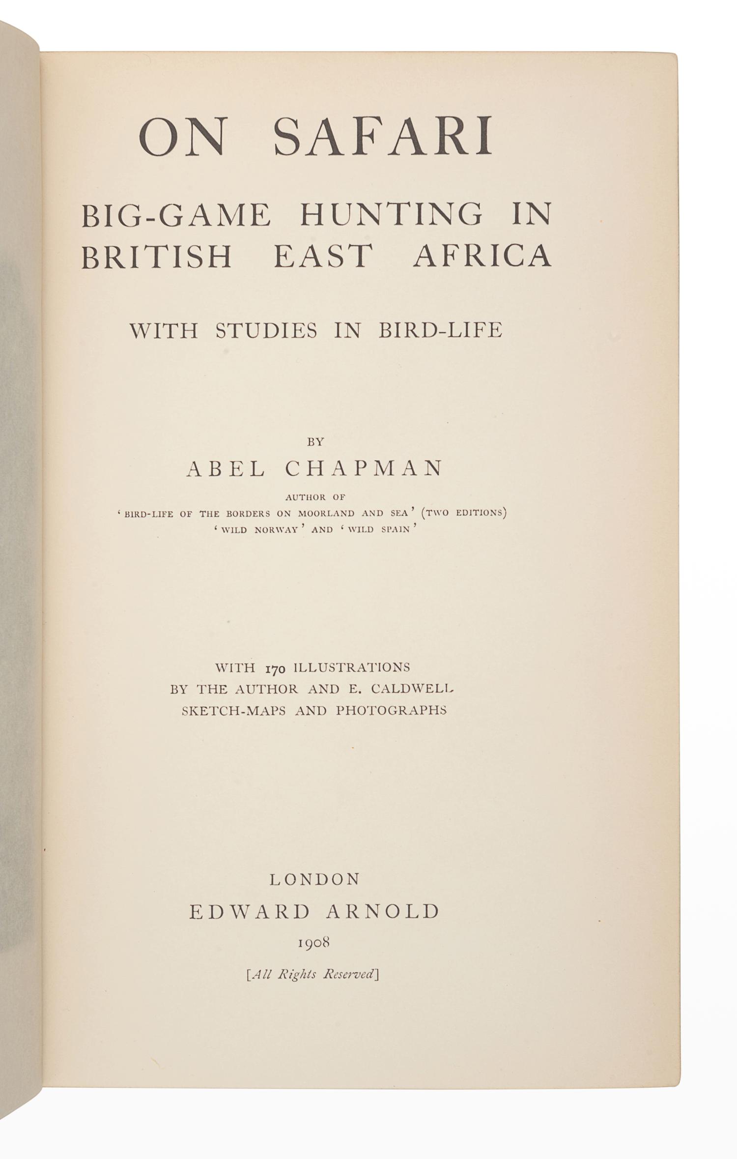 CHAPMAN, Abel (1851-1929). On Safari . London: Edward Arnold, 1908.