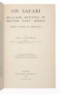 CHAPMAN, Abel (1851-1929). On Safari . London: Edward Arnold, 1908.