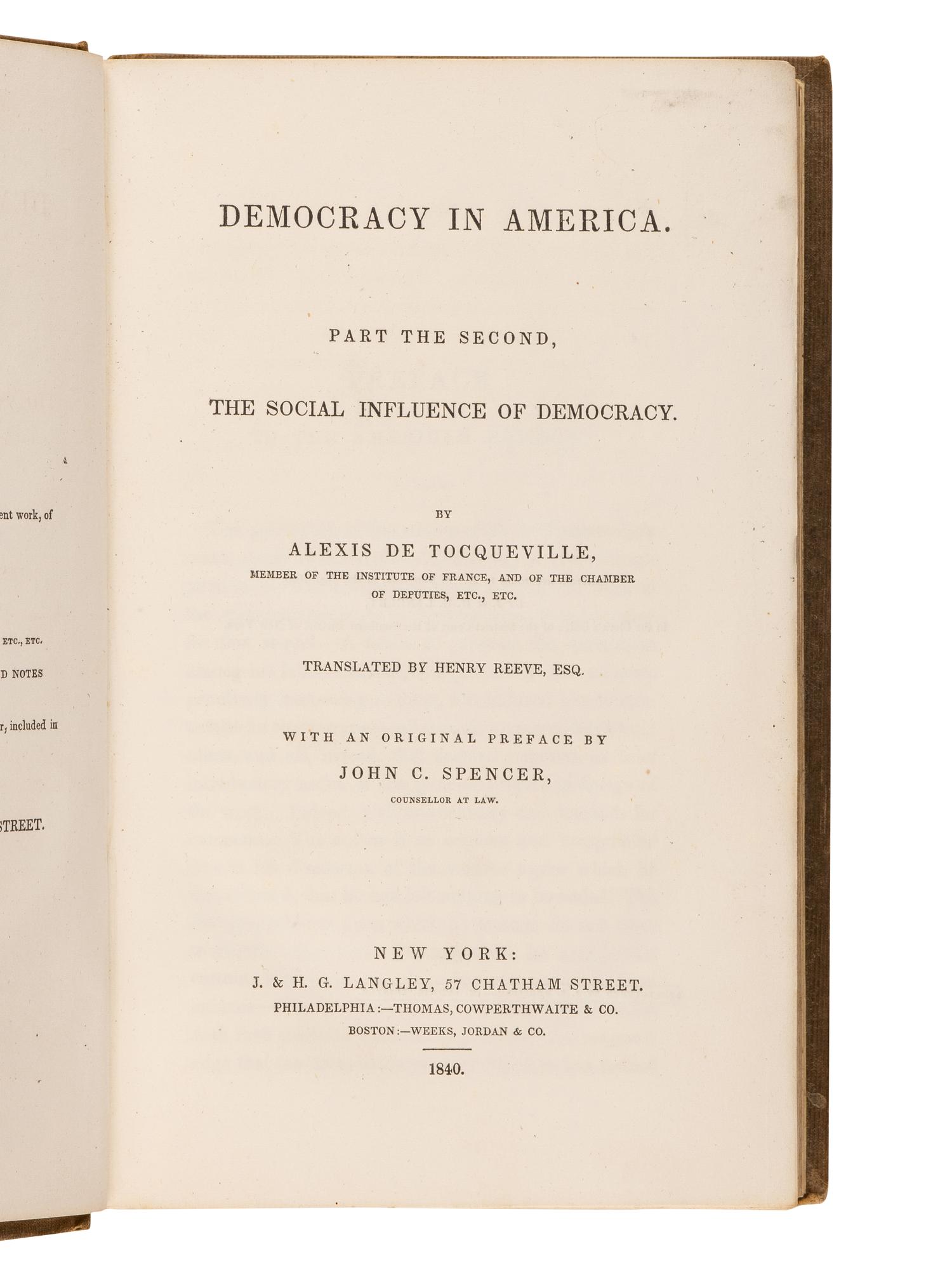 TOCQUEVILLE, Alexis de (1805-1859). Democracy in America . New York: George Dearborn & Co., and Adlard and Saunders, 1838; J. & H. G. Langley, 1840.