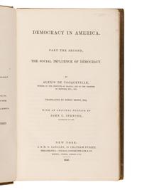 TOCQUEVILLE, Alexis de (1805-1859). Democracy in America . New York: George Dearborn & Co., and Adlard and Saunders, 1838; J. & H. G. Langley, 1840.