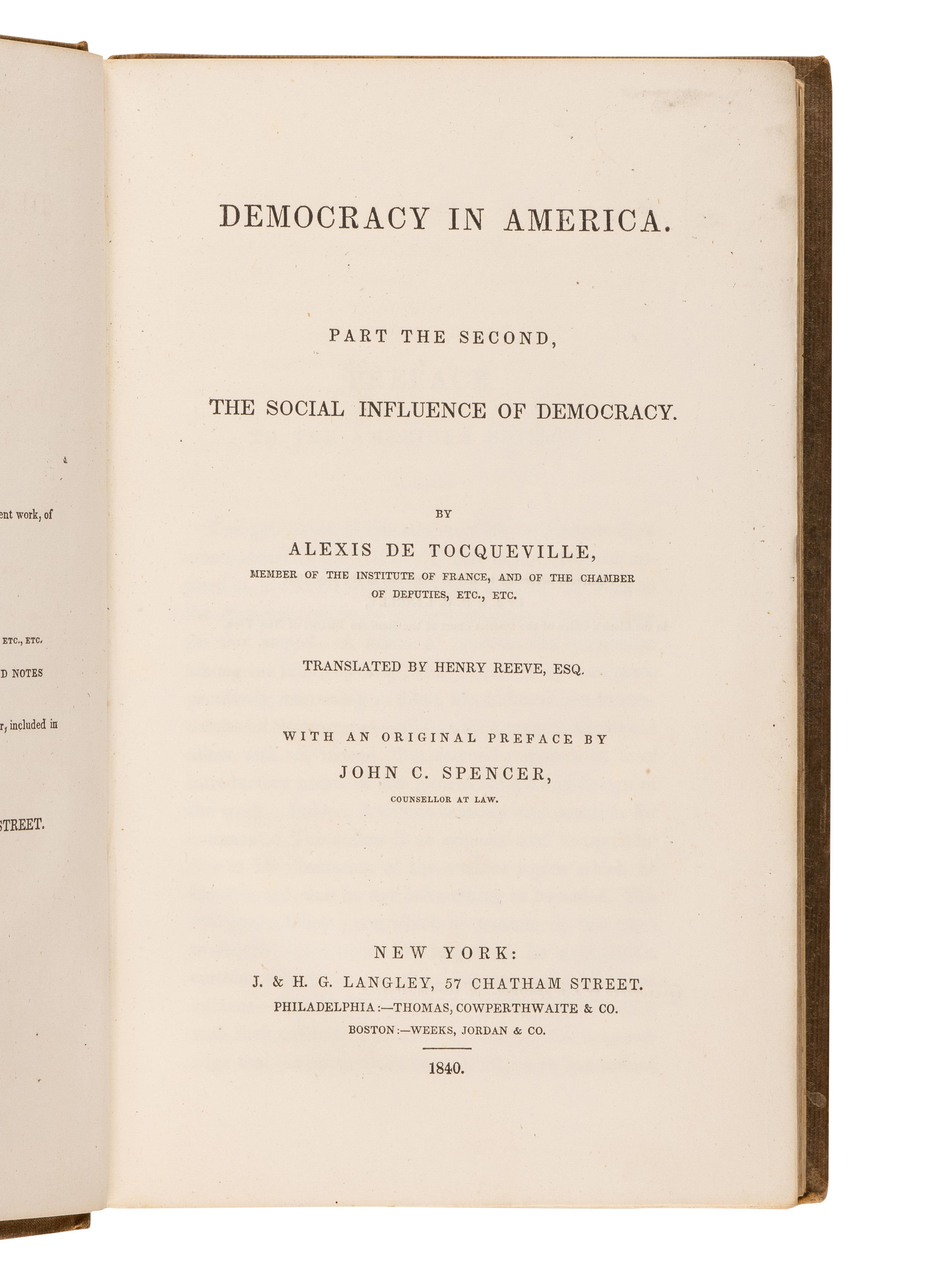 TOCQUEVILLE, Alexis de (1805-1859). Democracy in America . New York: George Dearborn & Co., and Adlard and Saunders, 1838; J. & H. G. Langley, 1840.