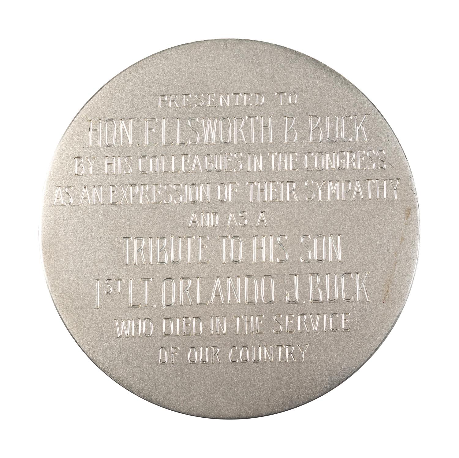 [WORLD WAR II]. A group of 3 items, highlighted by "Congressional War Parents Association" medallion presented to Ellsworth B. Buck for the loss of his son, 1st Lieutenant Orlando J. Buck.