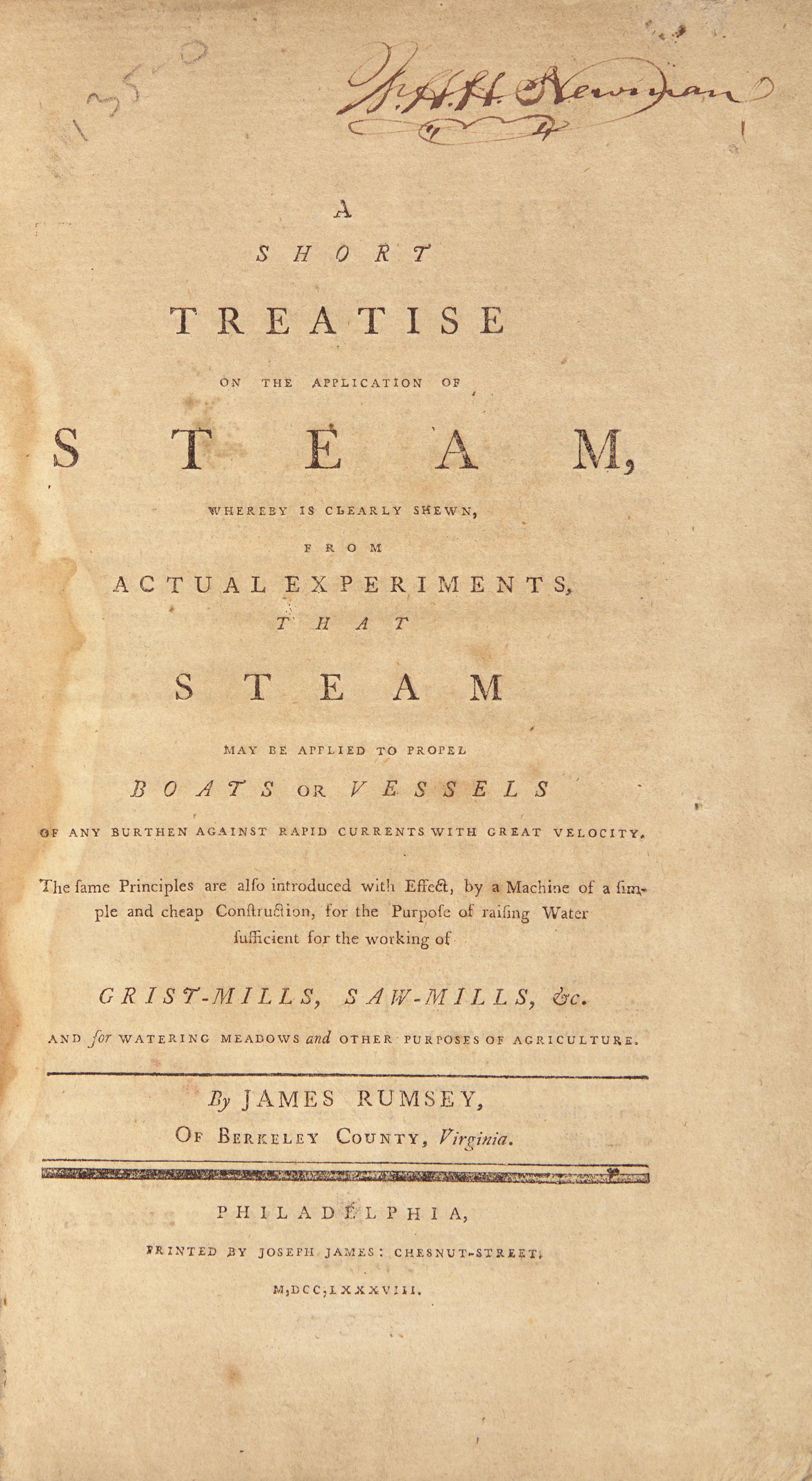 [Travel & Exploration] Rumsey, James. A Short Treatise on the Application of Steam, Whereby is Clearly Shewn, From Actual Experiments, That Steam May be Applied to Propel Boats or Vessels...