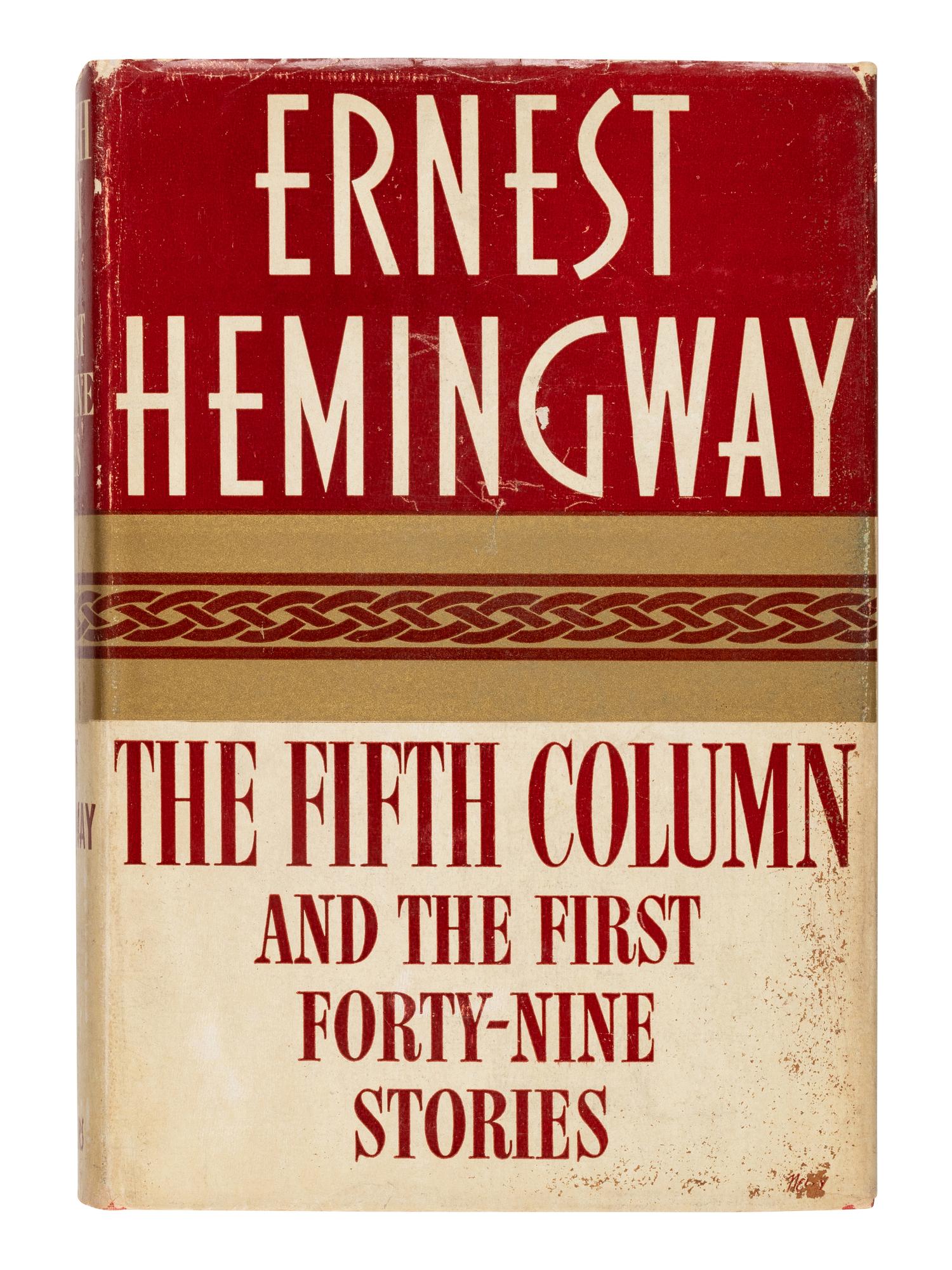 HEMINGWAY, Ernest (1899-1961). The Fifth Column and the First Forty-Nine Stories . New York: Charles Scribner's Sons, 1938.