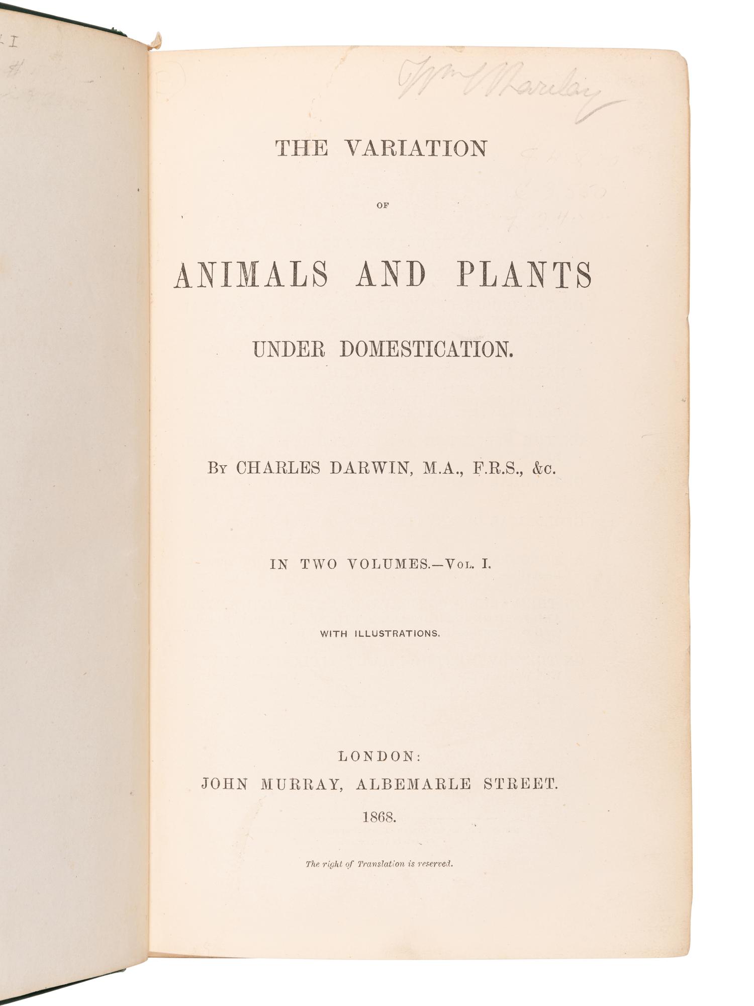 DARWIN, Charles (1809-1882). The Variation of Animals and Plants under Domestication . London: John Murray, 1868.