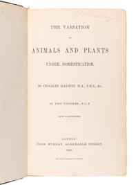 DARWIN, Charles (1809-1882). The Variation of Animals and Plants under Domestication . London: John Murray, 1868.