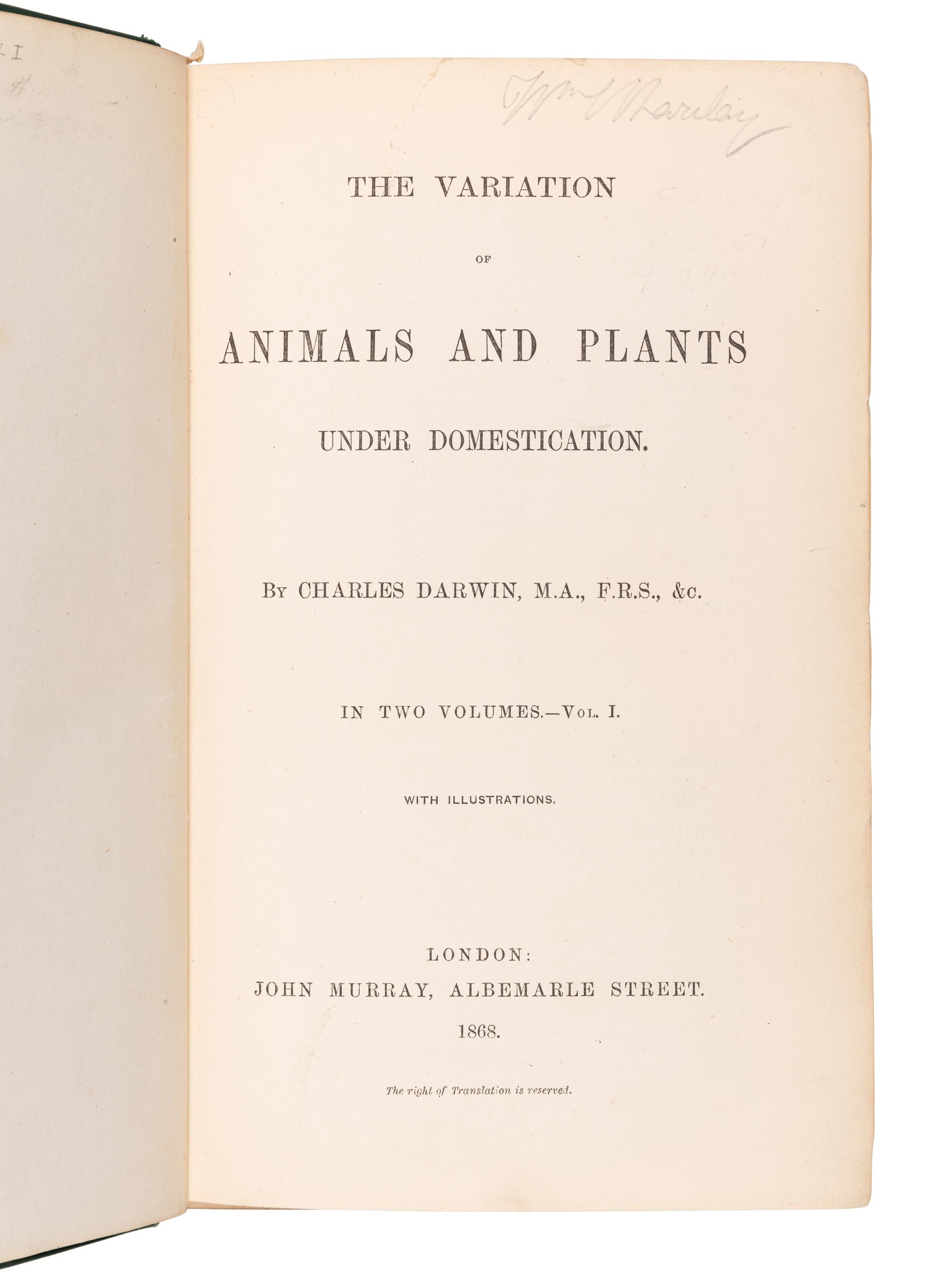 DARWIN, Charles (1809-1882). The Variation of Animals and Plants under Domestication . London: John Murray, 1868.