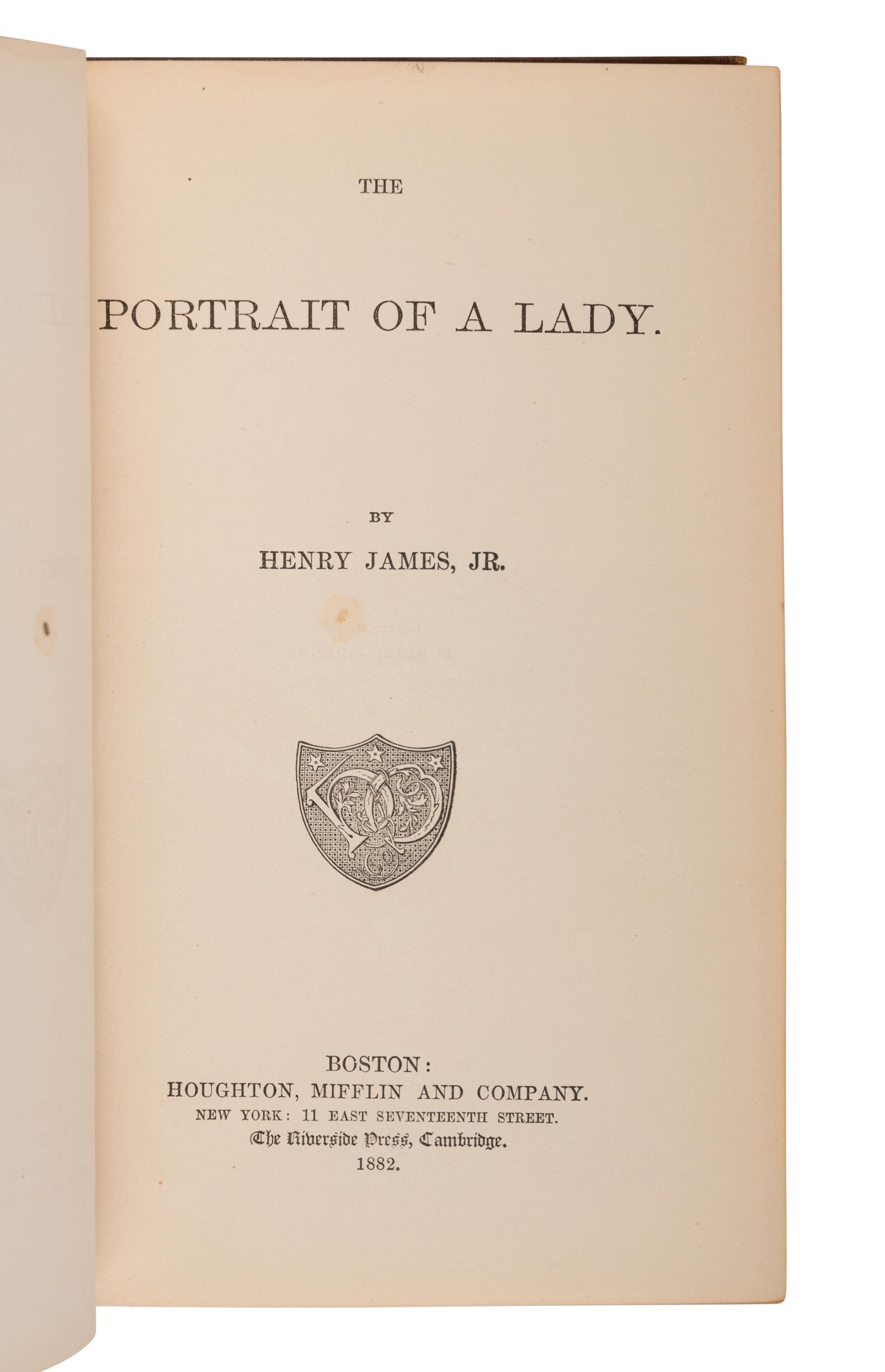 JAMES, Henry (1843-1916). The Portrait of a Lady . Boston: Houghton, Mifflin and Company, 1882.