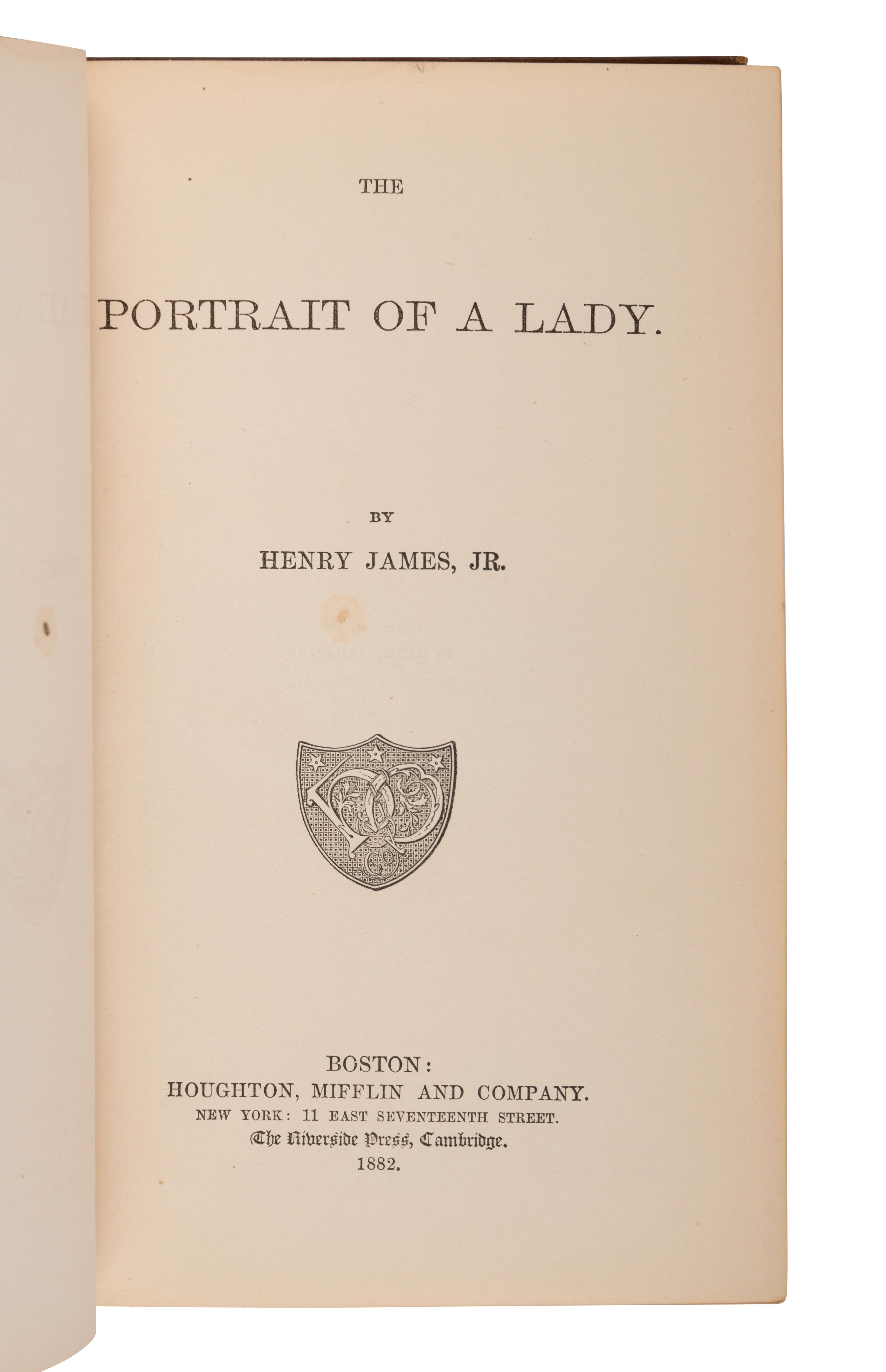 JAMES, Henry (1843-1916). The Portrait of a Lady . Boston: Houghton, Mifflin and Company, 1882.
