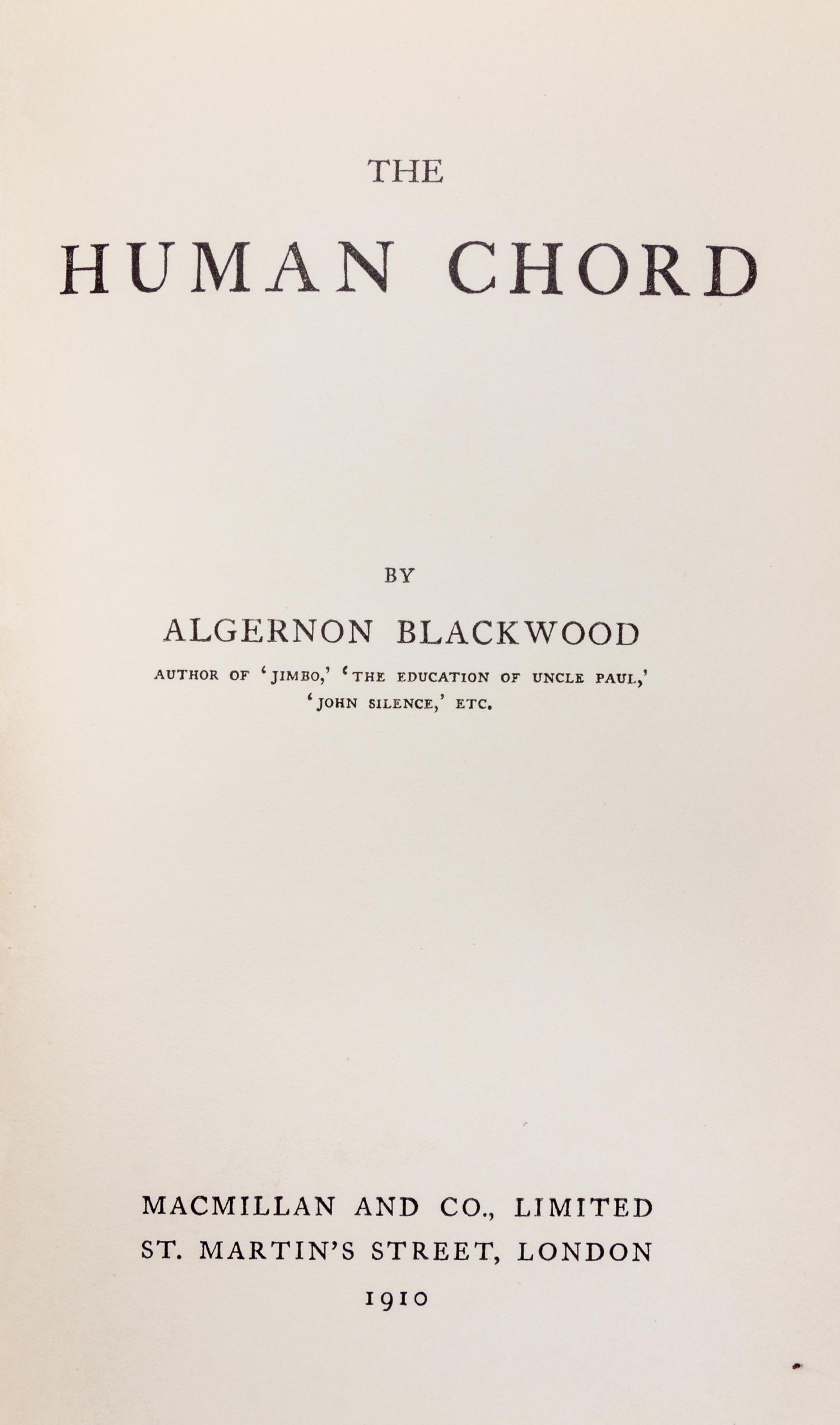 BLACKWOOD, ALGERNON. 3 first editions, comprising Jimbo (1908, inscribed with calling card), The Human Chord (1910), Pan's Garden (1912