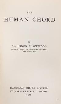BLACKWOOD, ALGERNON. 3 first editions, comprising Jimbo (1908, inscribed with calling card), The Human Chord (1910), Pan's Garden (1912