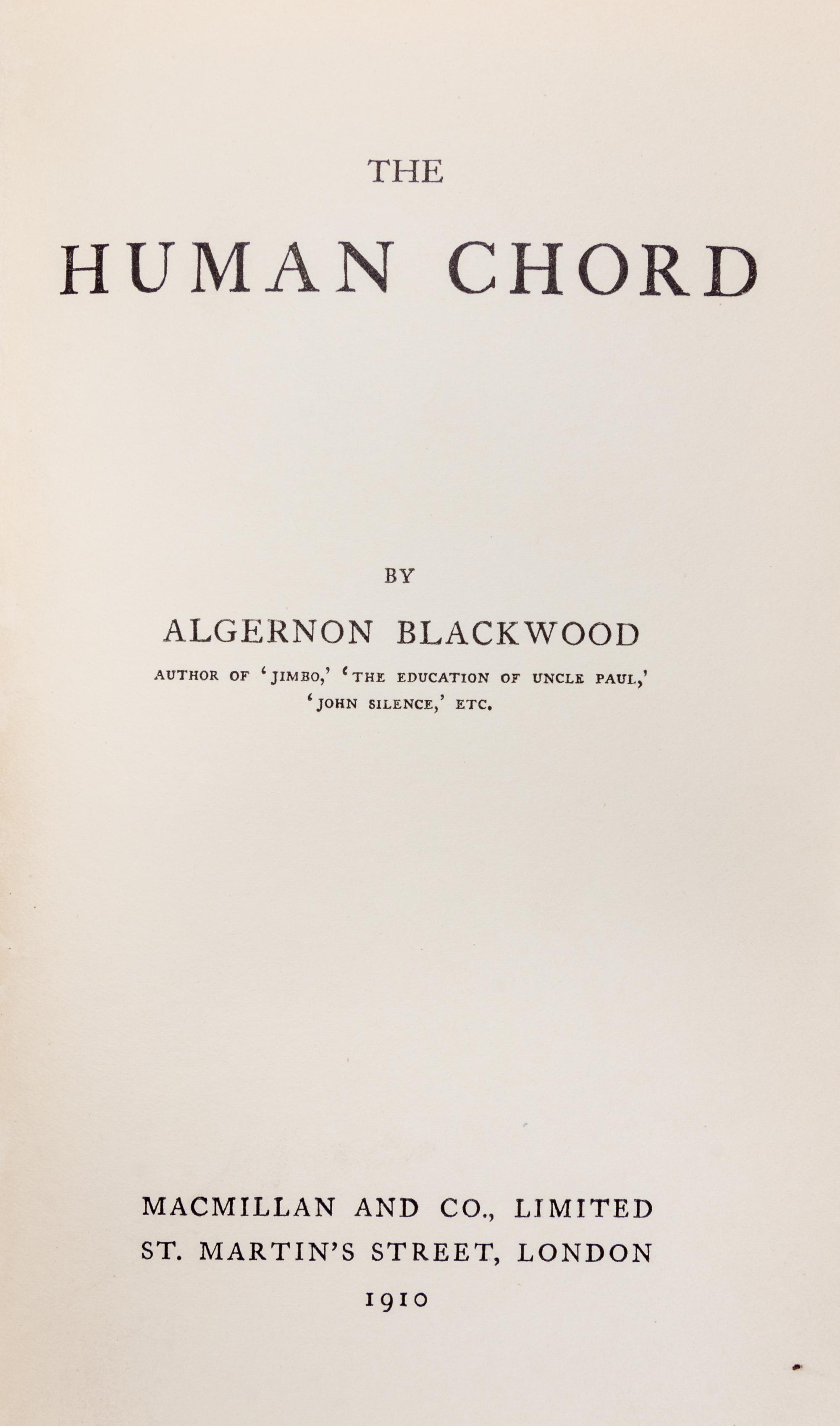 BLACKWOOD, ALGERNON. 3 first editions, comprising Jimbo (1908, inscribed with calling card), The Human Chord (1910), Pan's Garden (1912