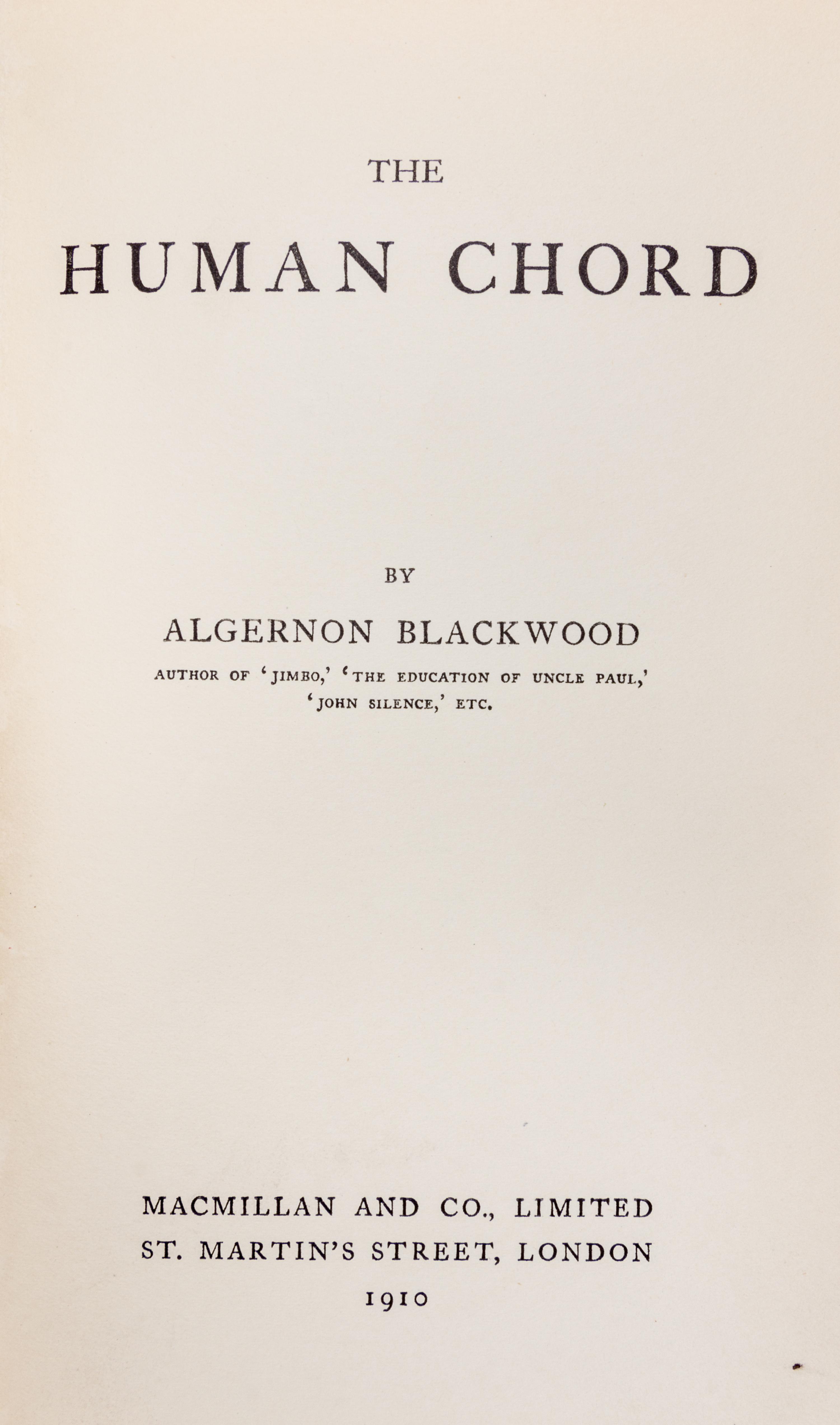 BLACKWOOD, ALGERNON. 3 first editions, comprising Jimbo (1908, inscribed with calling card), The Human Chord (1910), Pan's Garden (1912