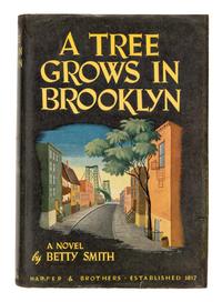 SMITH, Betty (1896-1972). A Tree Grows in Brooklyn . New York: Harper & Brothers Publishers, 1943.