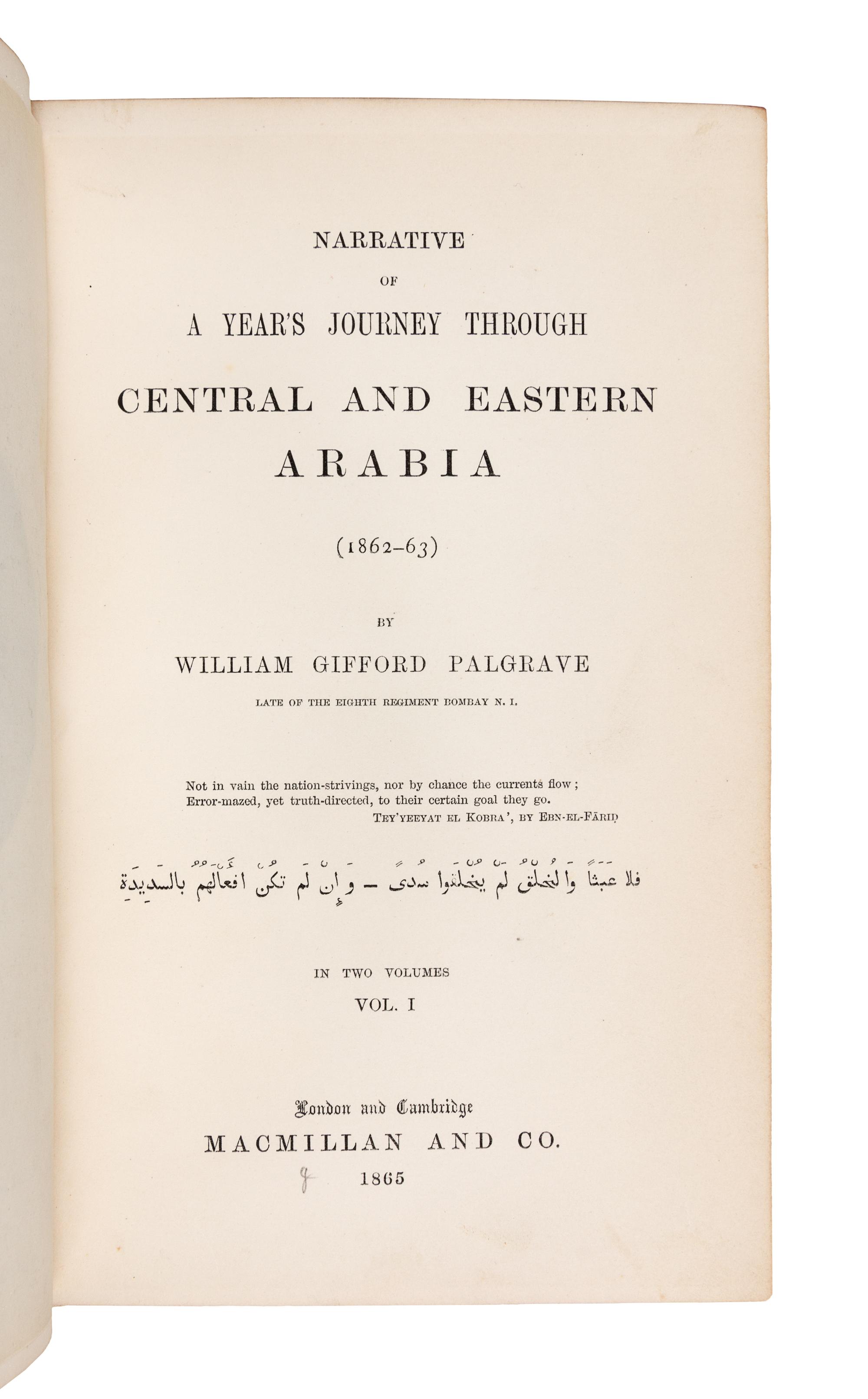 PALGRAVE, William Gifford (1826-1888). Narrative of a Year's Journey through Central and Eastern Arabia. London: Macmillan, 1865.