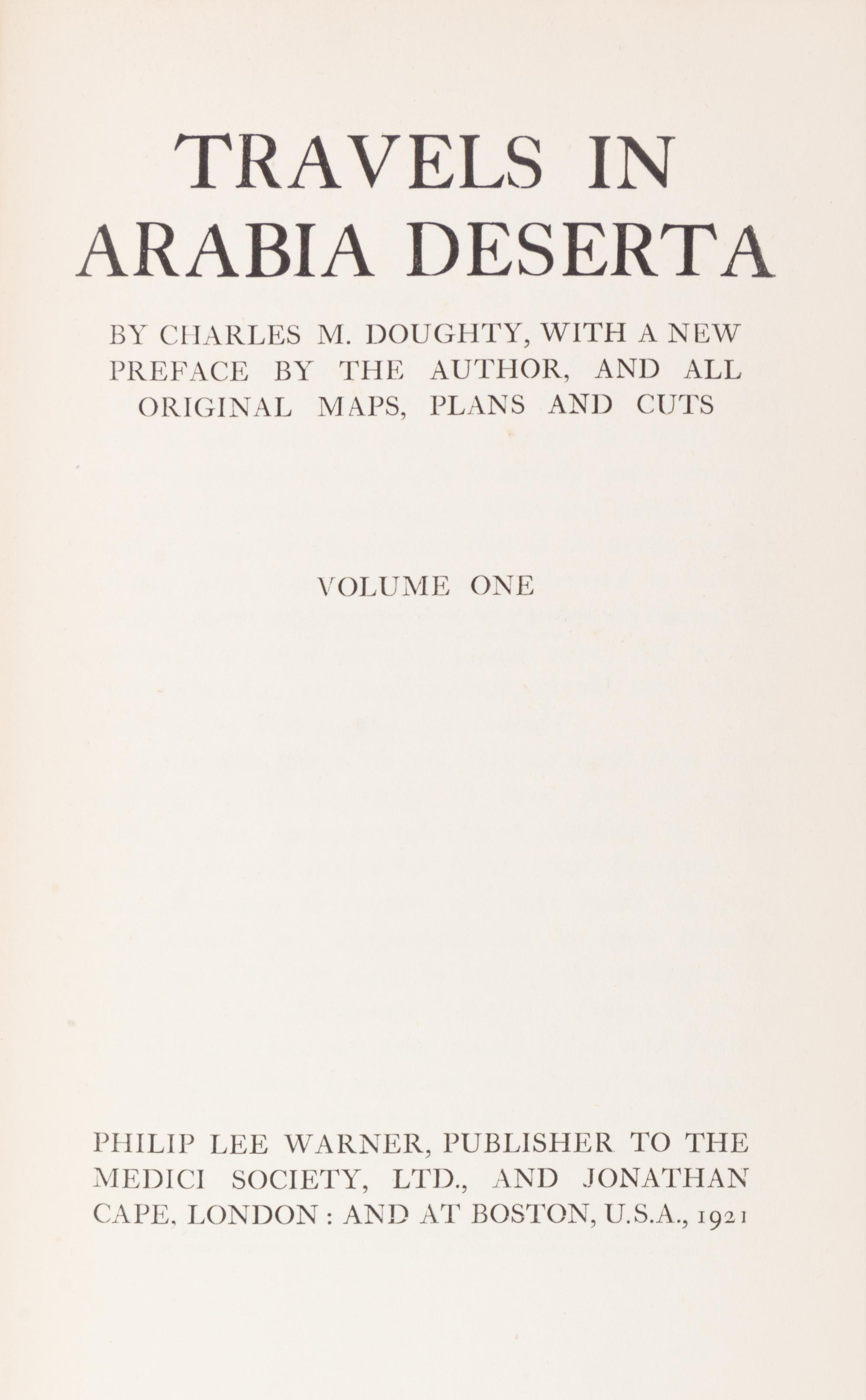 DOUGHTY, CHARLES M. Travels in Arabia Deserta. London and Boston, 1921. Second edition. 2 vols.