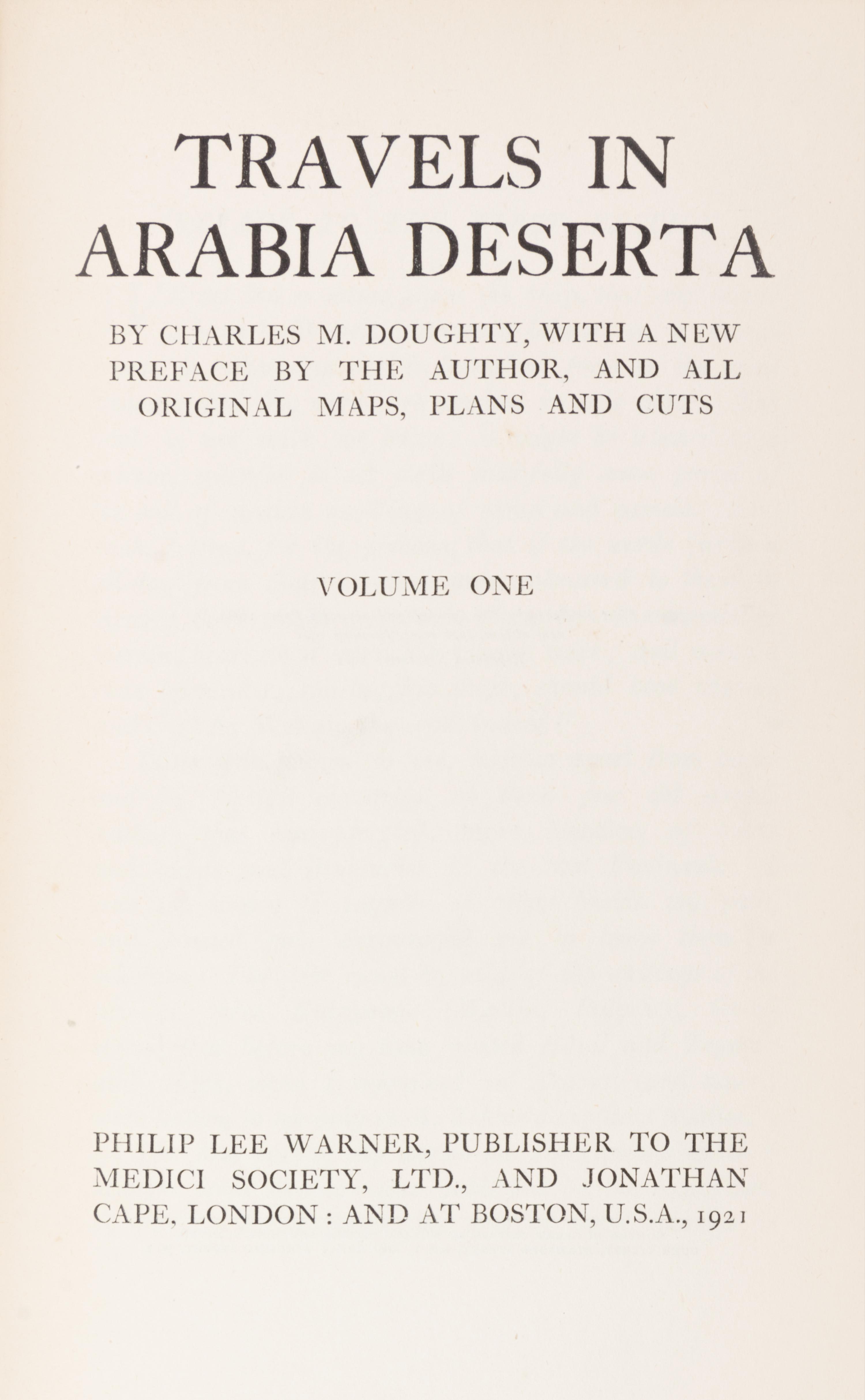 DOUGHTY, CHARLES M. Travels in Arabia Deserta. London and Boston, 1921. Second edition. 2 vols.