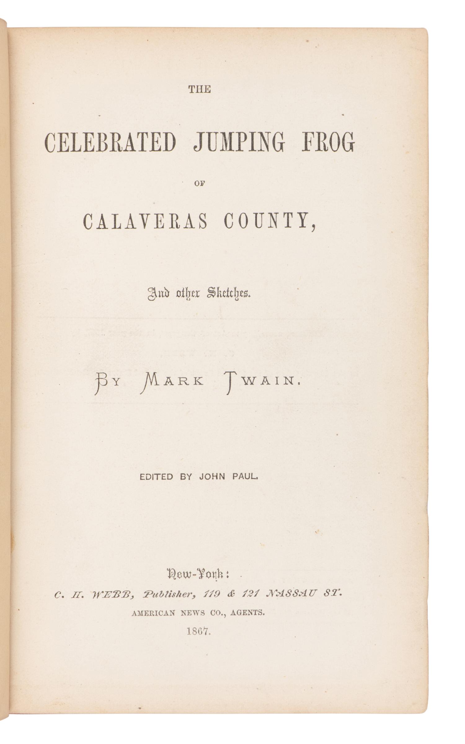 CLEMENS, Samuel L. ("Mark Twain") (1835-1910). The Celebrated Jumping Frog of Calaveras County . New York: C.H. Webb, 1867.