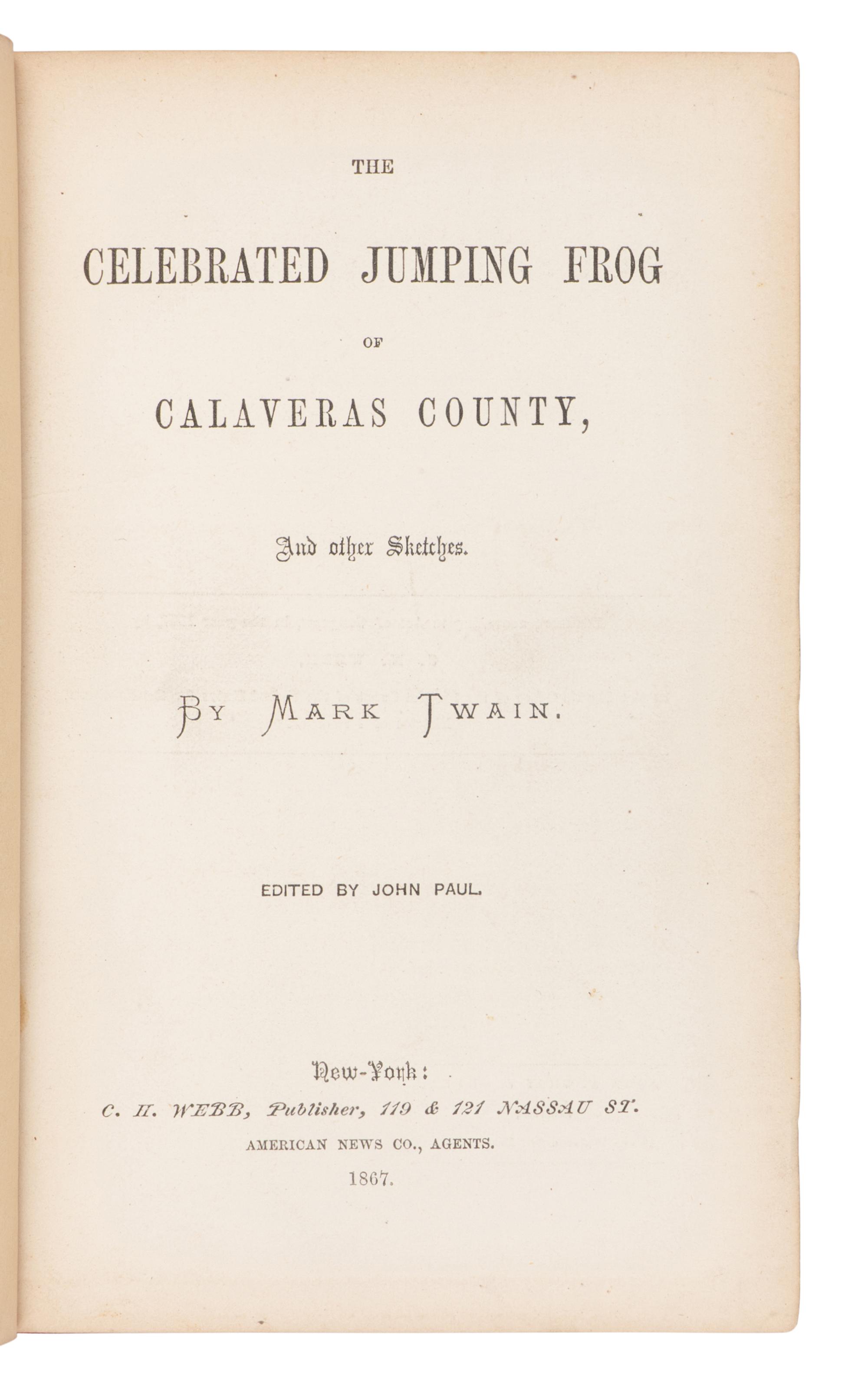 CLEMENS, Samuel L. ("Mark Twain") (1835-1910). The Celebrated Jumping Frog of Calaveras County . New York: C.H. Webb, 1867.