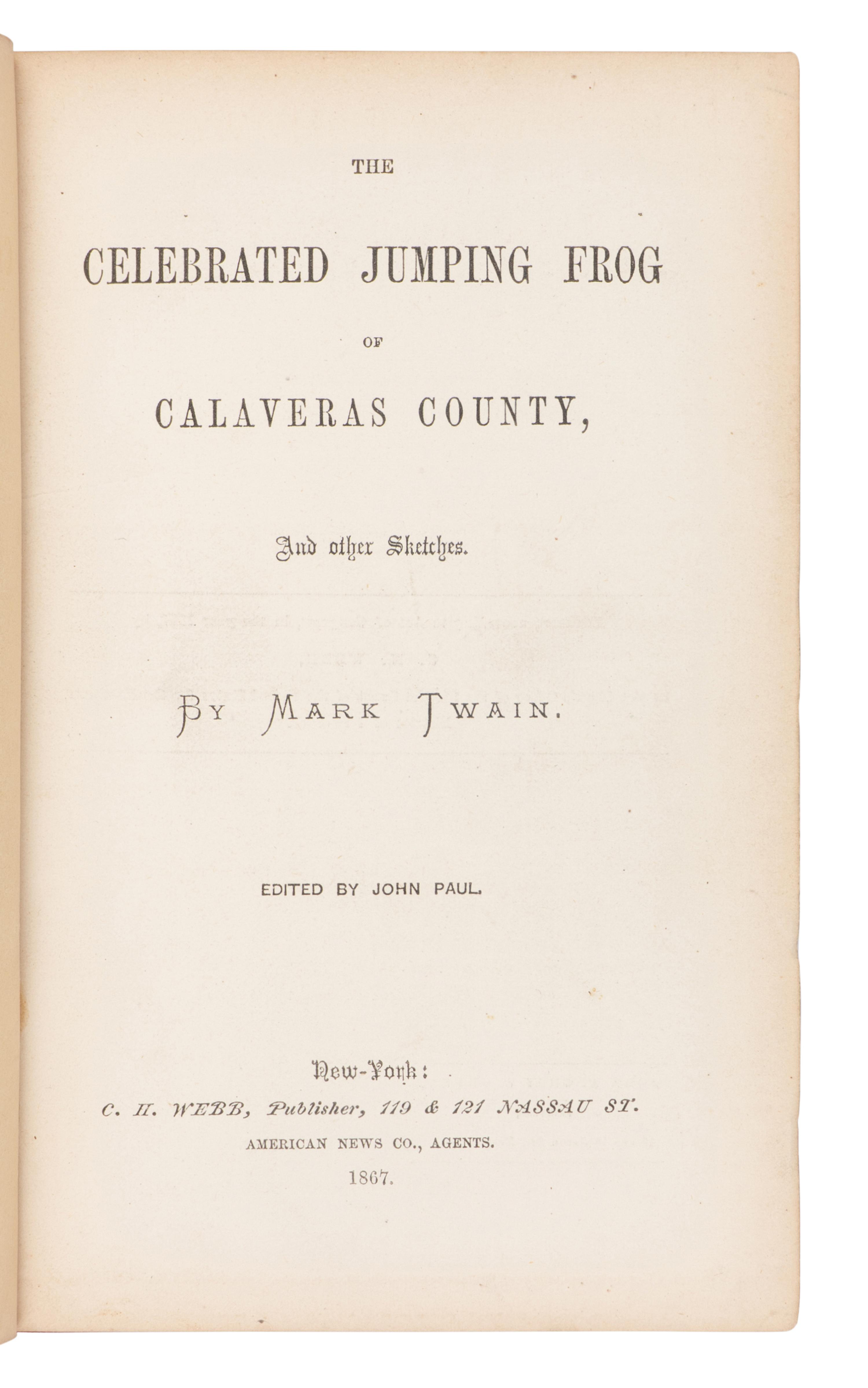 CLEMENS, Samuel L. ("Mark Twain") (1835-1910). The Celebrated Jumping Frog of Calaveras County . New York: C.H. Webb, 1867.