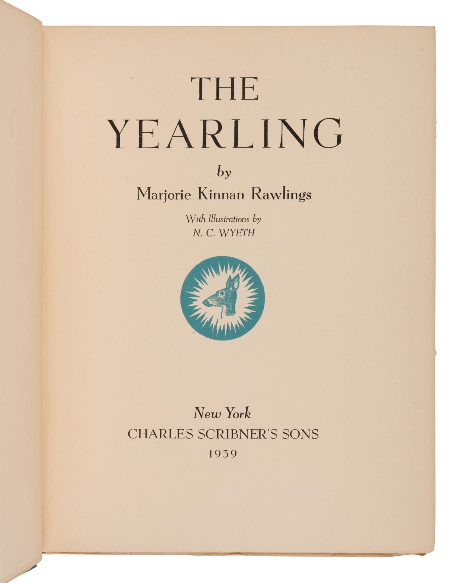 [WYETH, Newell Convers (1882-1945), illustrator]. -- RAWLINGS, Majorie Kinnan (1896-1953). The Yearling . New York: Charles Scribner's Sons, 1939.