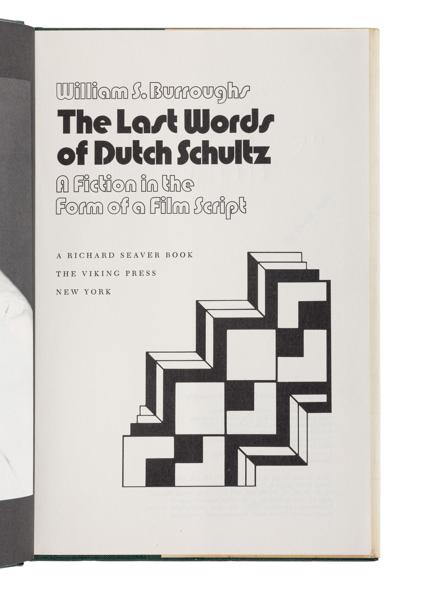 BURROUGHS, William S. (1914-1997). The Last Words of Dutch Schultz: A Fiction in the Form of a Film Script. New York: The Viking Press, 1975.