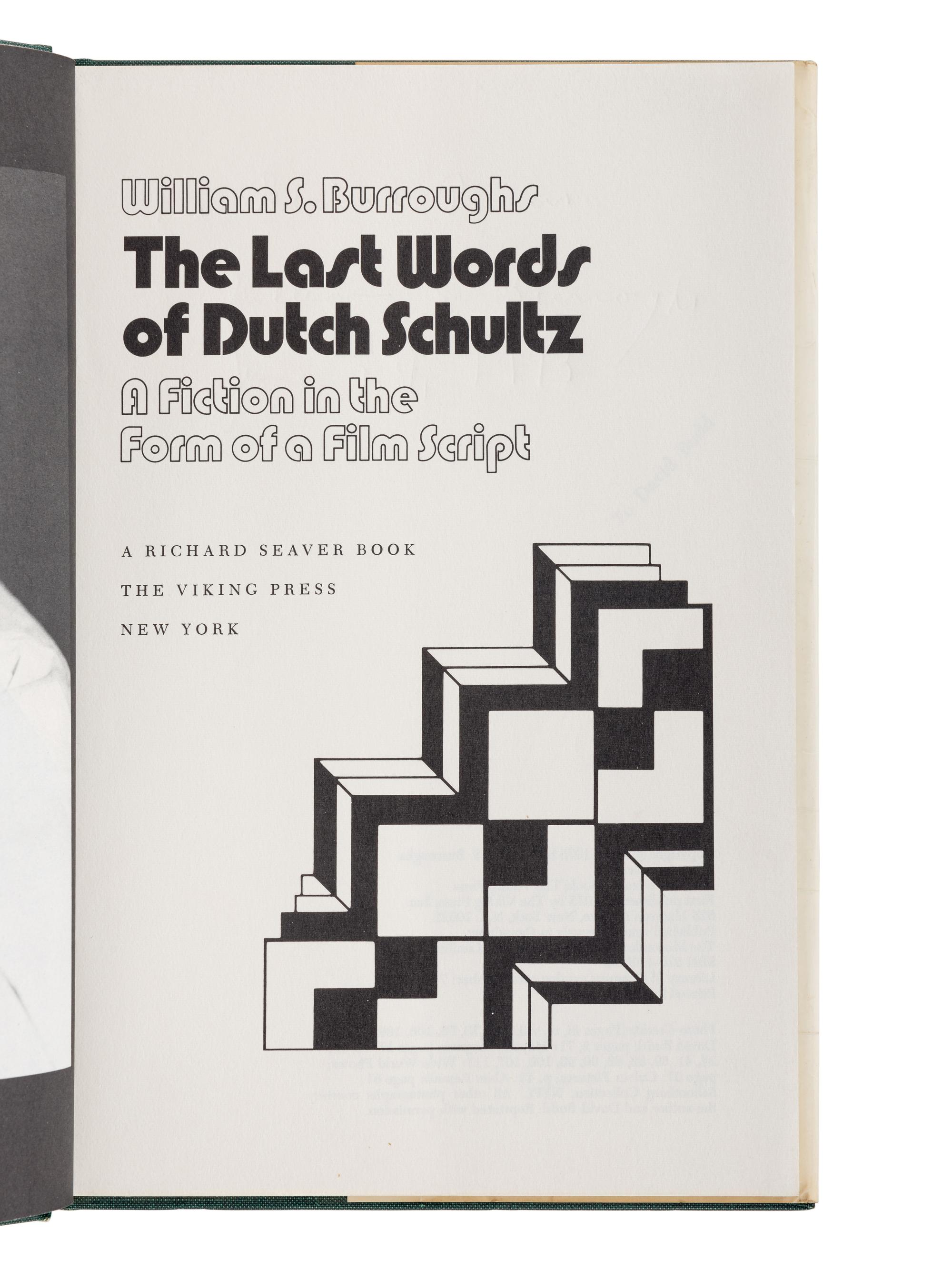 BURROUGHS, William S. (1914-1997). The Last Words of Dutch Schultz: A Fiction in the Form of a Film Script. New York: The Viking Press, 1975.