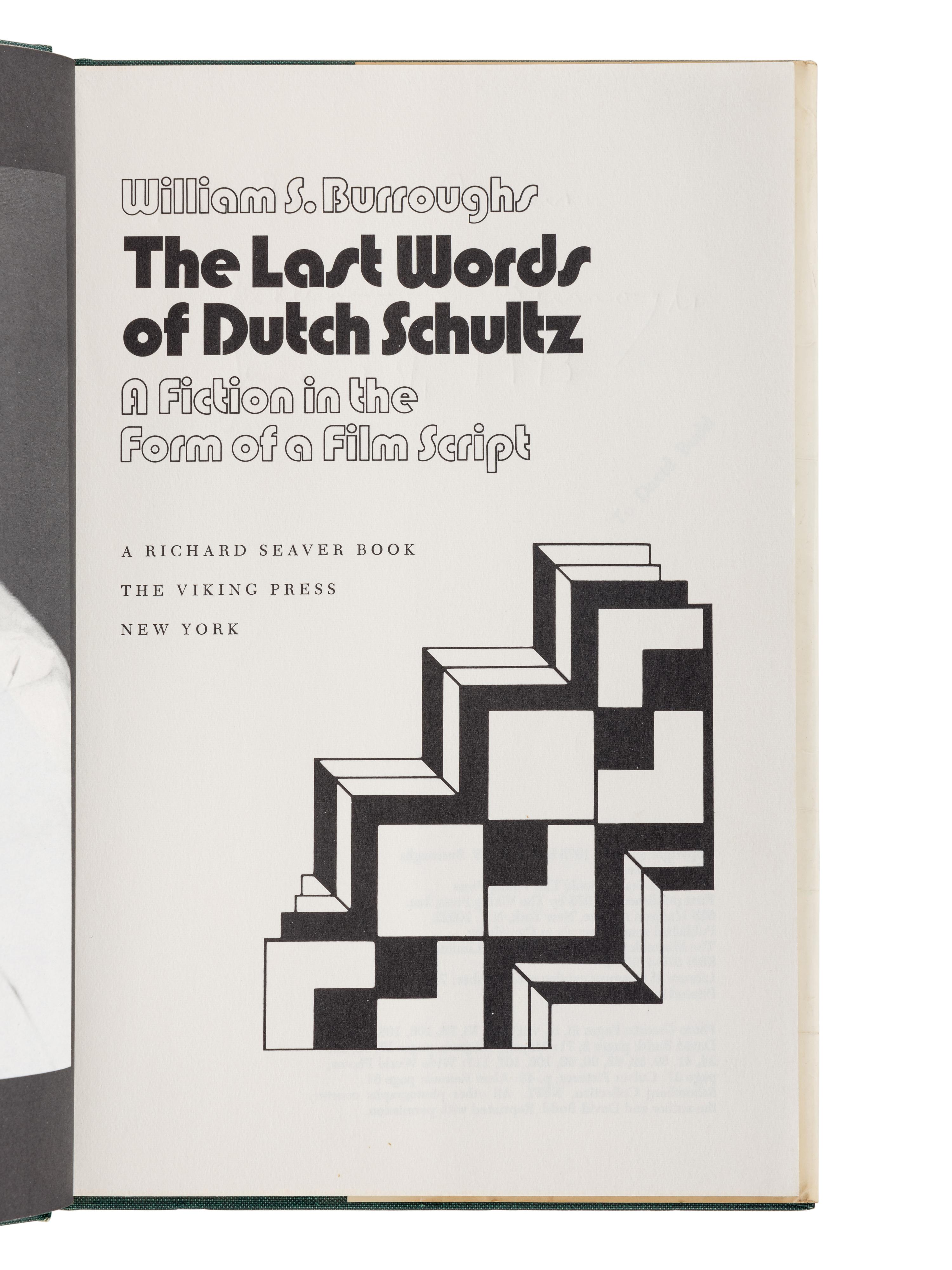 BURROUGHS, William S. (1914-1997). The Last Words of Dutch Schultz: A Fiction in the Form of a Film Script. New York: The Viking Press, 1975.