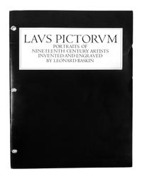 BASKIN, LEONARD. Laus pictorum. Northampton, 1969. Portfolio of 16 portraits of 19th century artists. Signed, limited.