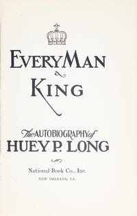 [Americana] Long, Huey P. Every Man a King: The Autobiography of Huey P. Long
