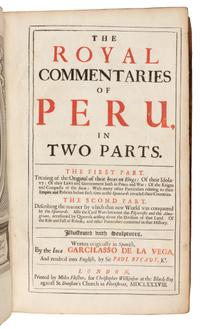 LASSO DE LA VEGA, Garcia (1539?-1616). The Royal Commentaries of Peru...Translated from Spanish into English by Sir Paul Rycaut. London: printed by Miles Flescher, for Christopher Wilkinson, 1688.